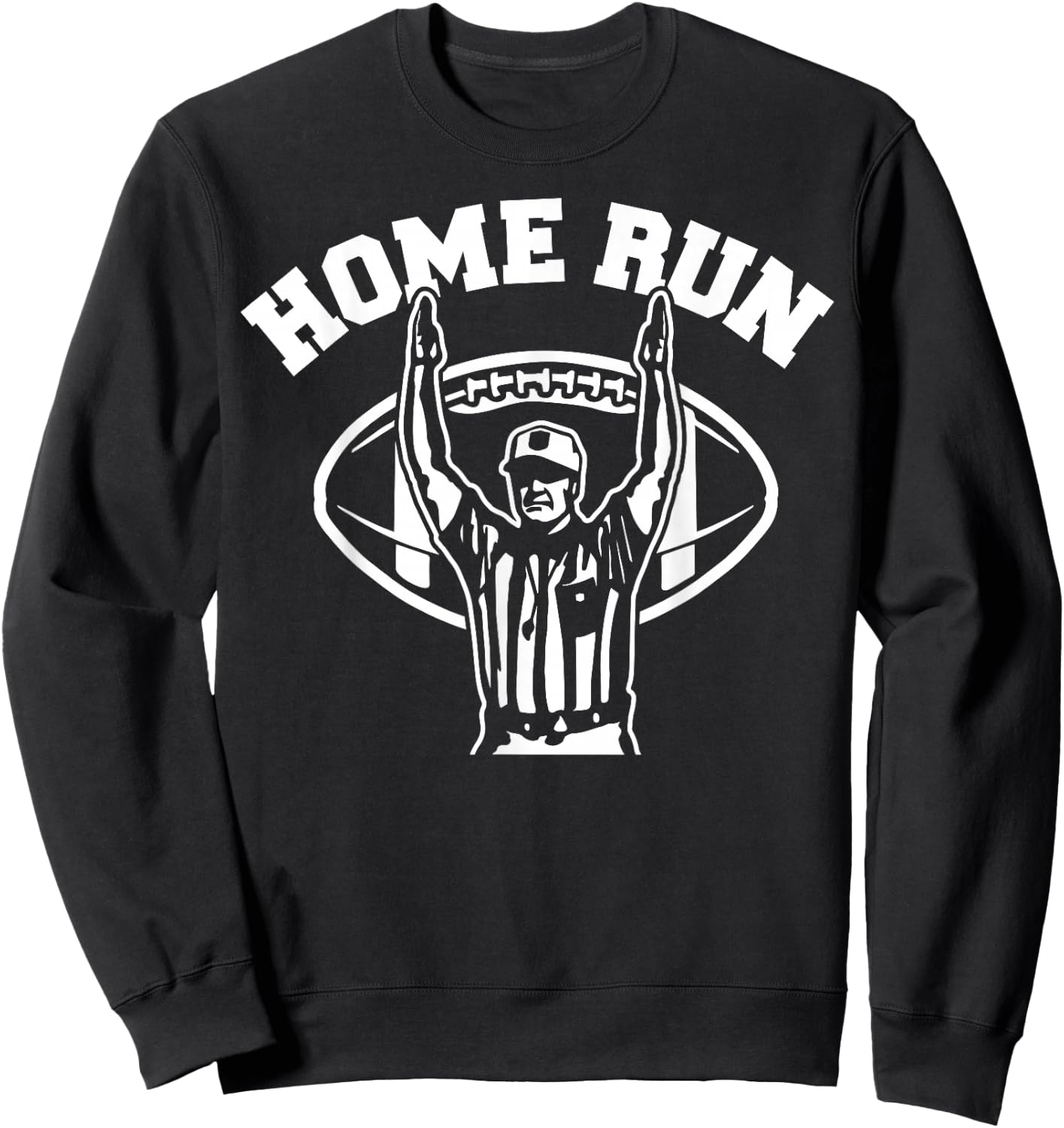Home Run Football Referee Funny Football Touchdown Homerun Sweatshirt - Sweatshirt | Black