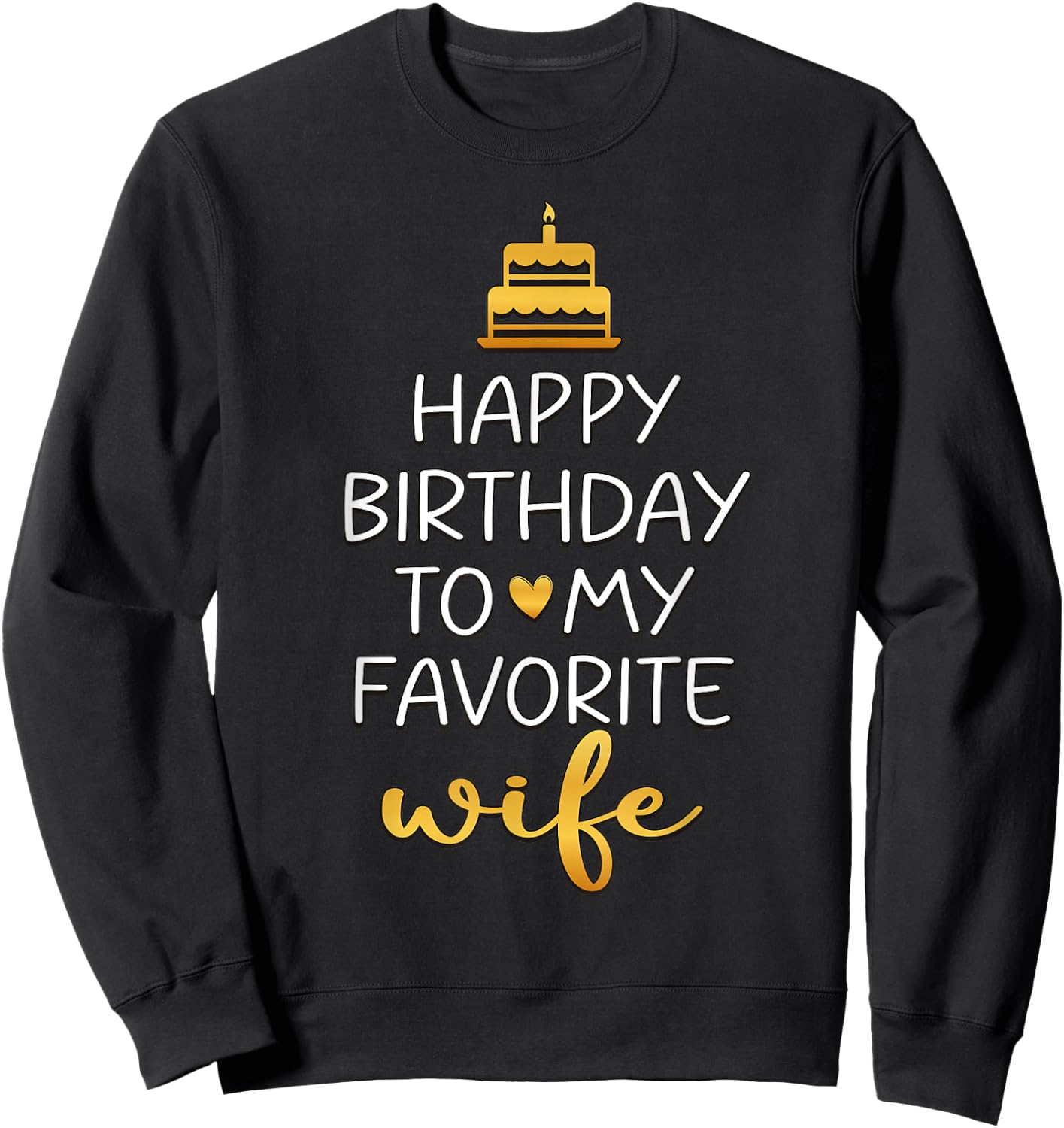 Happy Birthday To My Favorite Wife Bday Party Sweatshirt - Sweatshirt | Black