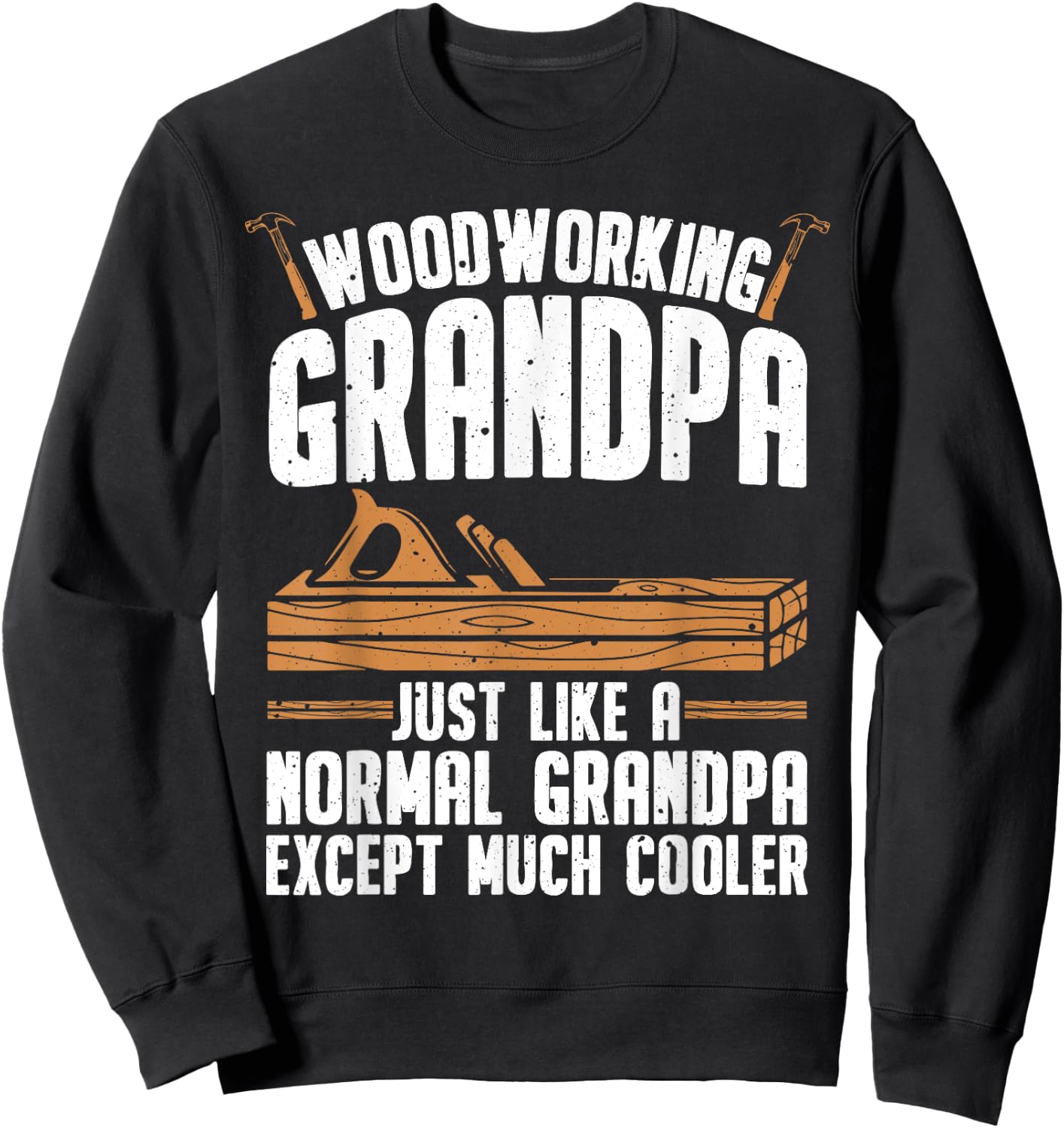Funny Woodworking For Woodwork Grandpa Dad Men Woodworker Sweatshirt - Sweatshirt | Black