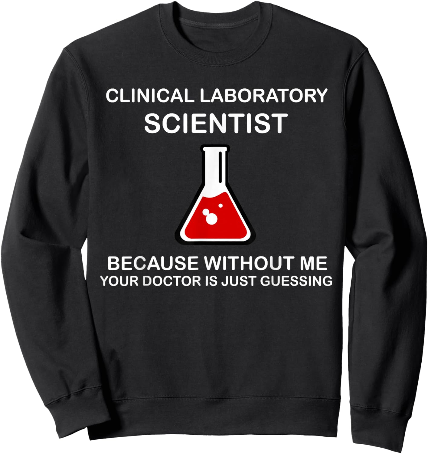 Funny 'Because without me' MLS, CLS and MT Men Women Sweatshirt - Sweatshirt | Black