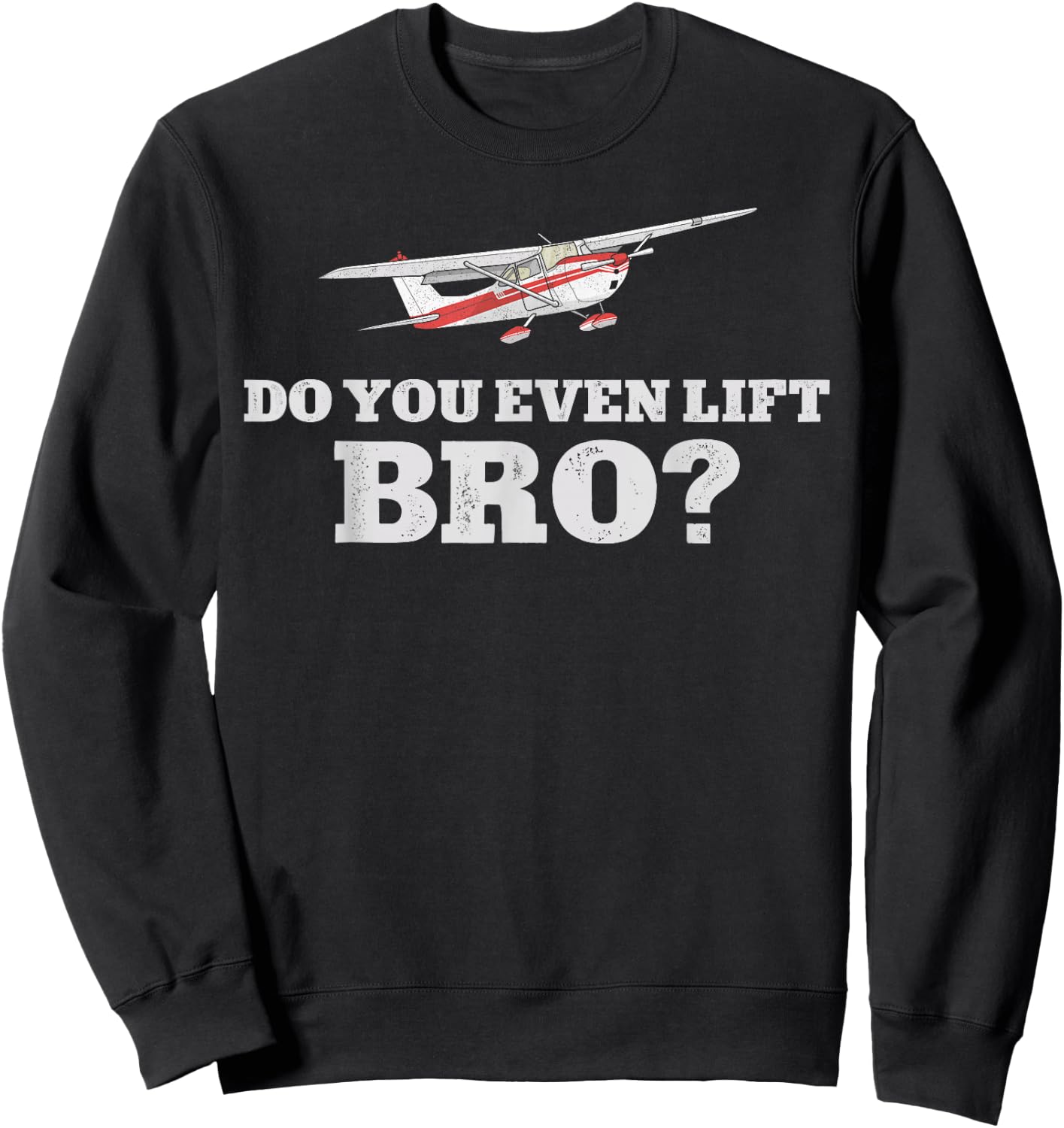 Airplane Pilot Vintage Do You Even Lift Bro? Sweatshirt - Sweatshirt | Black