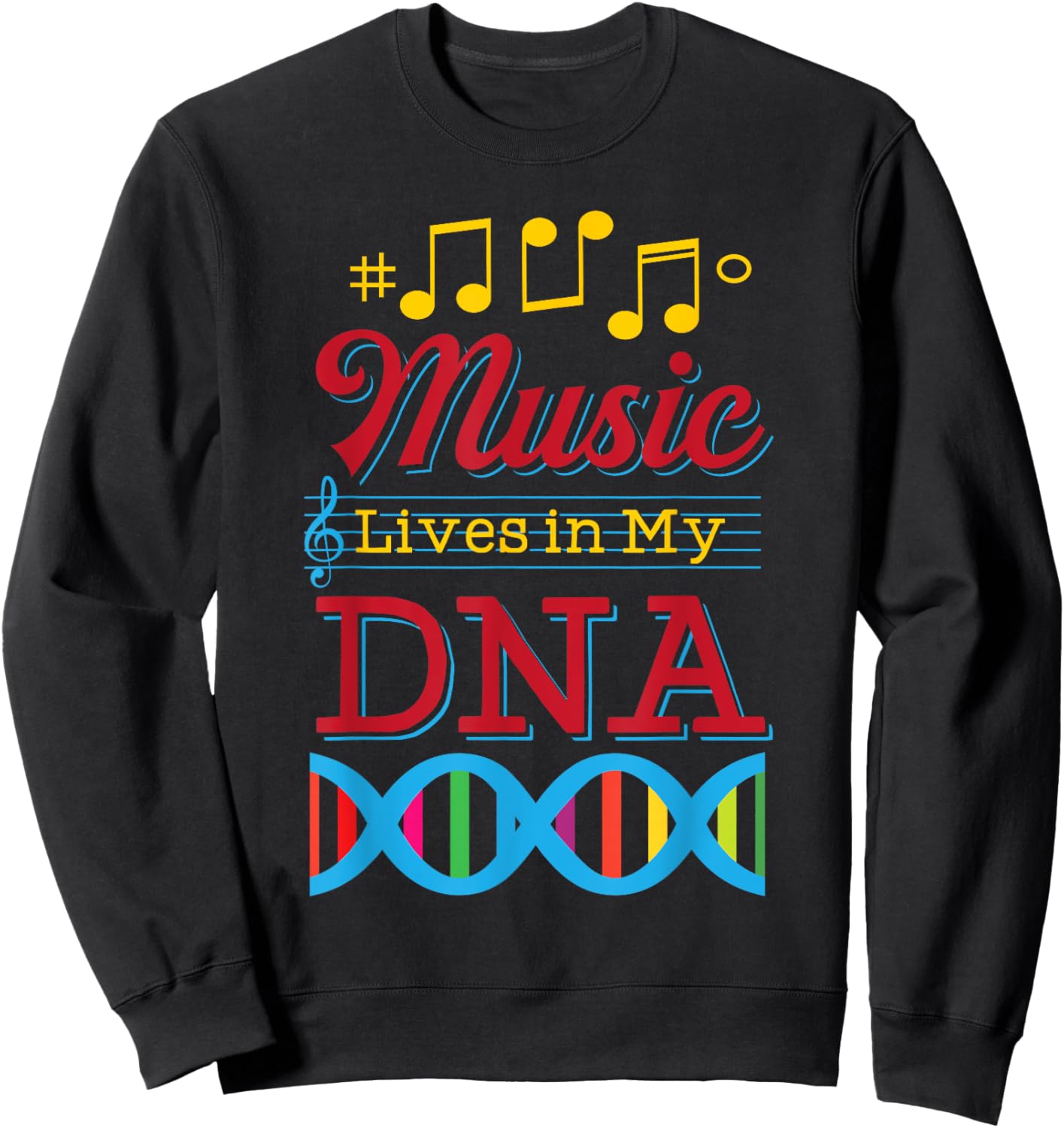 Music Lives In My DNA | Musical Instrument Player Gift Sweatshirt - Sweatshirt | Black