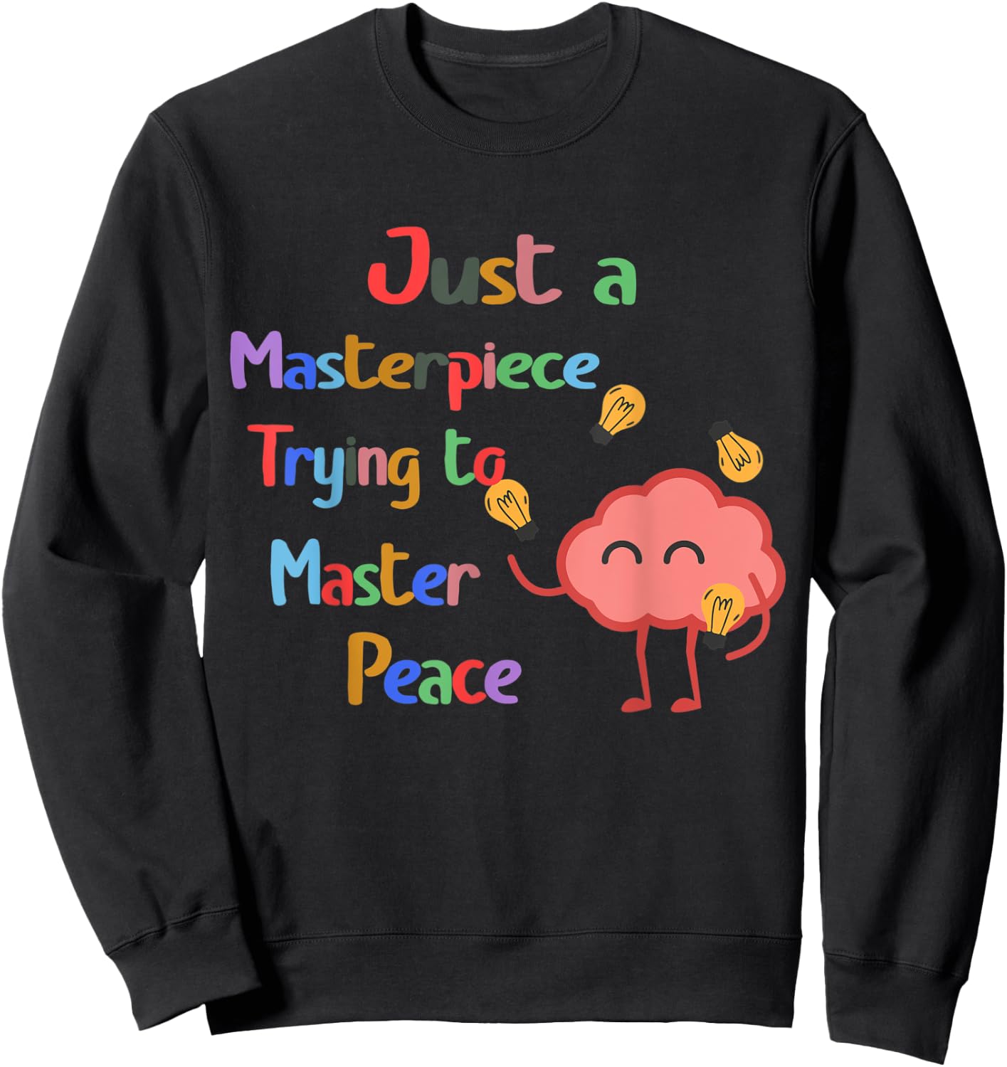 Just a Masterpiece Trying To Master Peace Mental Health Sweatshirt - Sweatshirt | Black