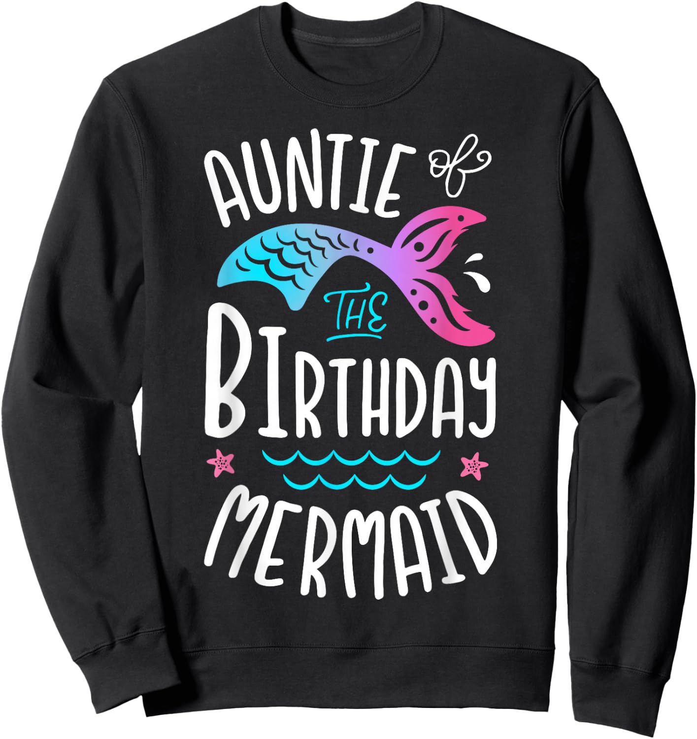 Auntie Of The Birthday Mermaid Gifts Aunt Family Matching Sweatshirt - Sweatshirt | Black