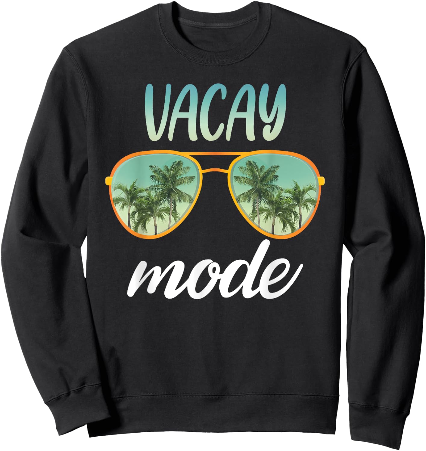 Vacay Mode Family Vacation Summer Beach Friends Trip Vacay Sweatshirt - Sweatshirt | Black