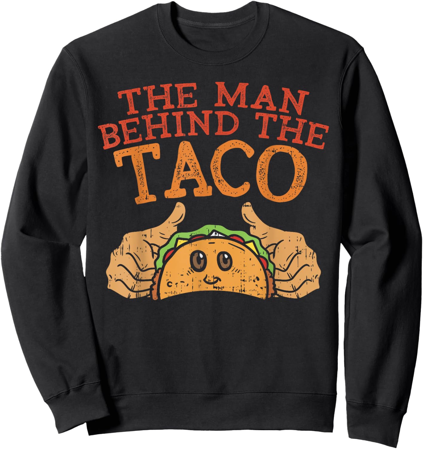 Cinco De Mayo Pregnancy The Man Behind The Taco Mexican Dad Sweatshirt - Sweatshirt | Black