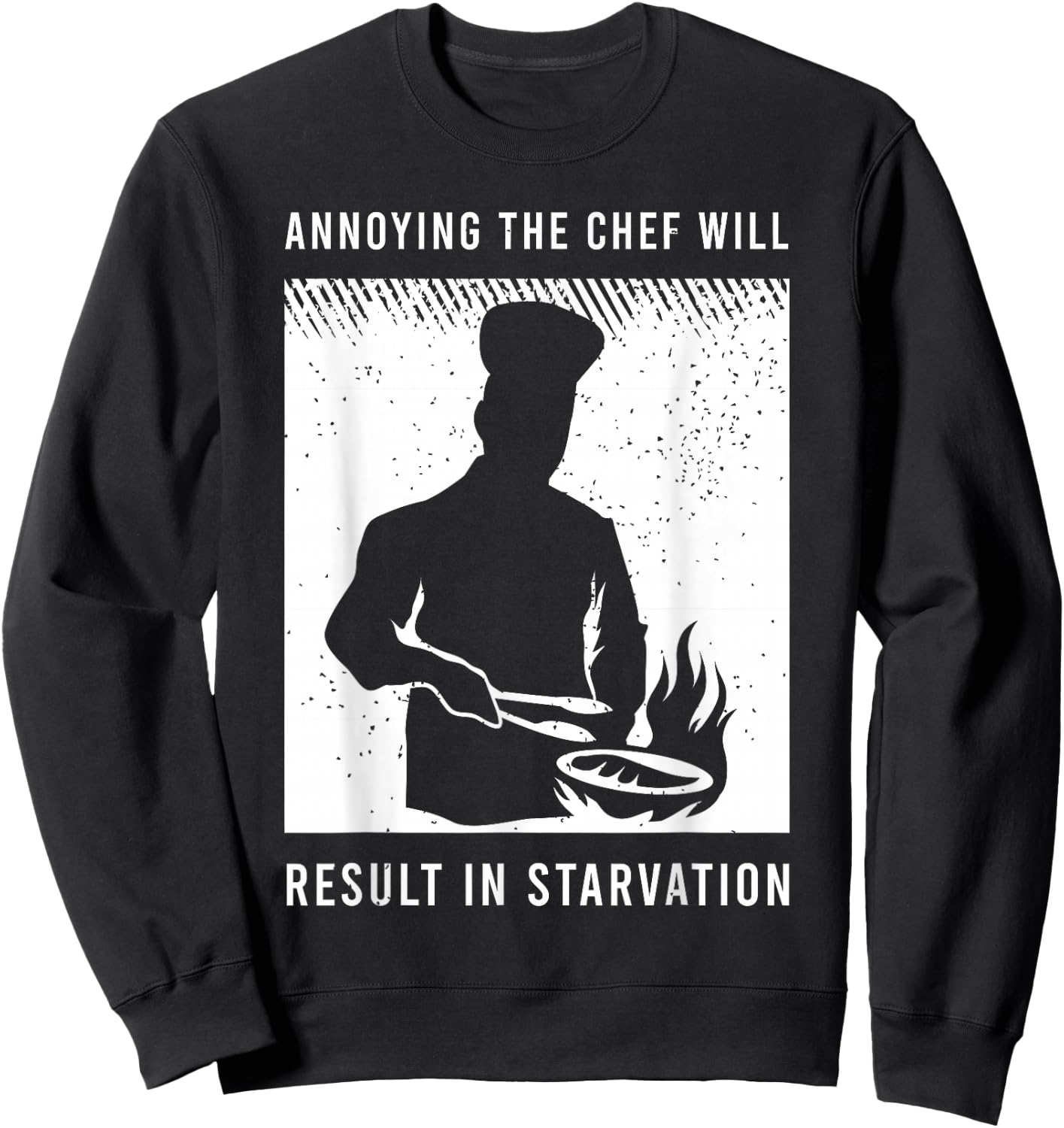 Funny Chef Saying for a Chef Sweatshirt - Sweatshirt | Black