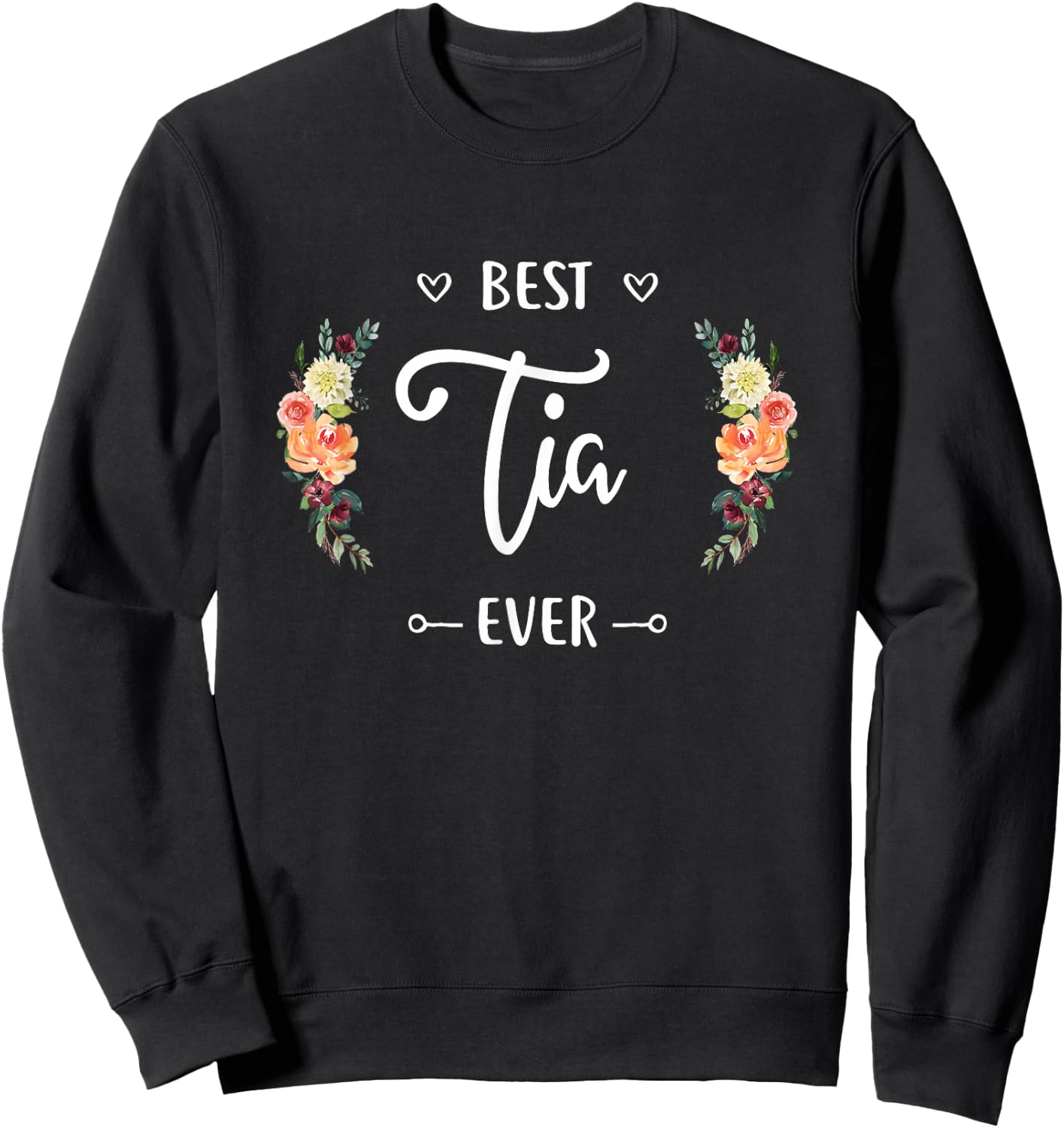 Best Tia Ever Tia Gift Sweatshirt - Sweatshirt | Black