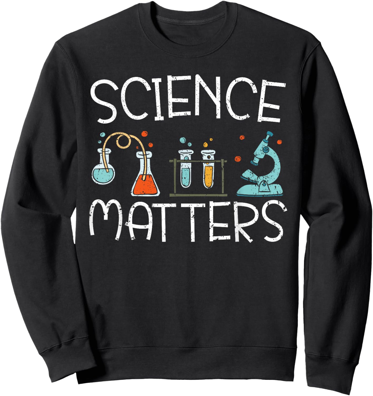 Science Matters Future Scientist Chemistry Biology Sweatshirt - Sweatshirt | Black