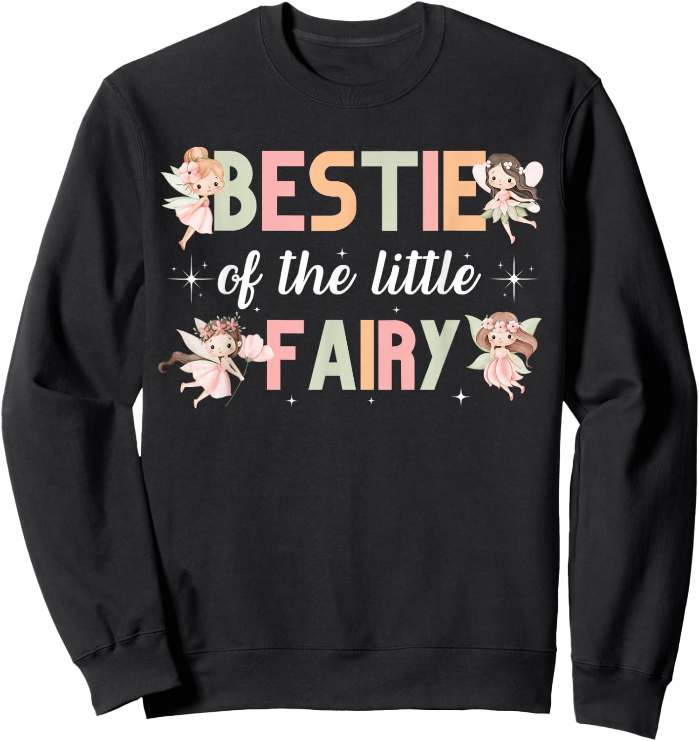 Bestie of The Little Fairy Birthday Girl Family Matching Sweatshirt - Sweatshirt | Black