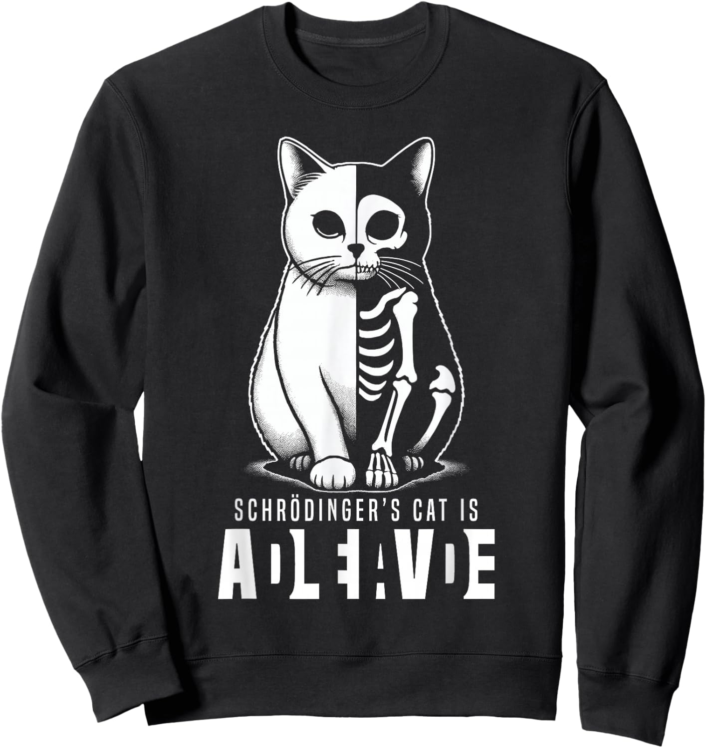 Schrödinger's Cat Dead And Alive Quantum Mechanics Physics Sweatshirt - Sweatshirt | Black