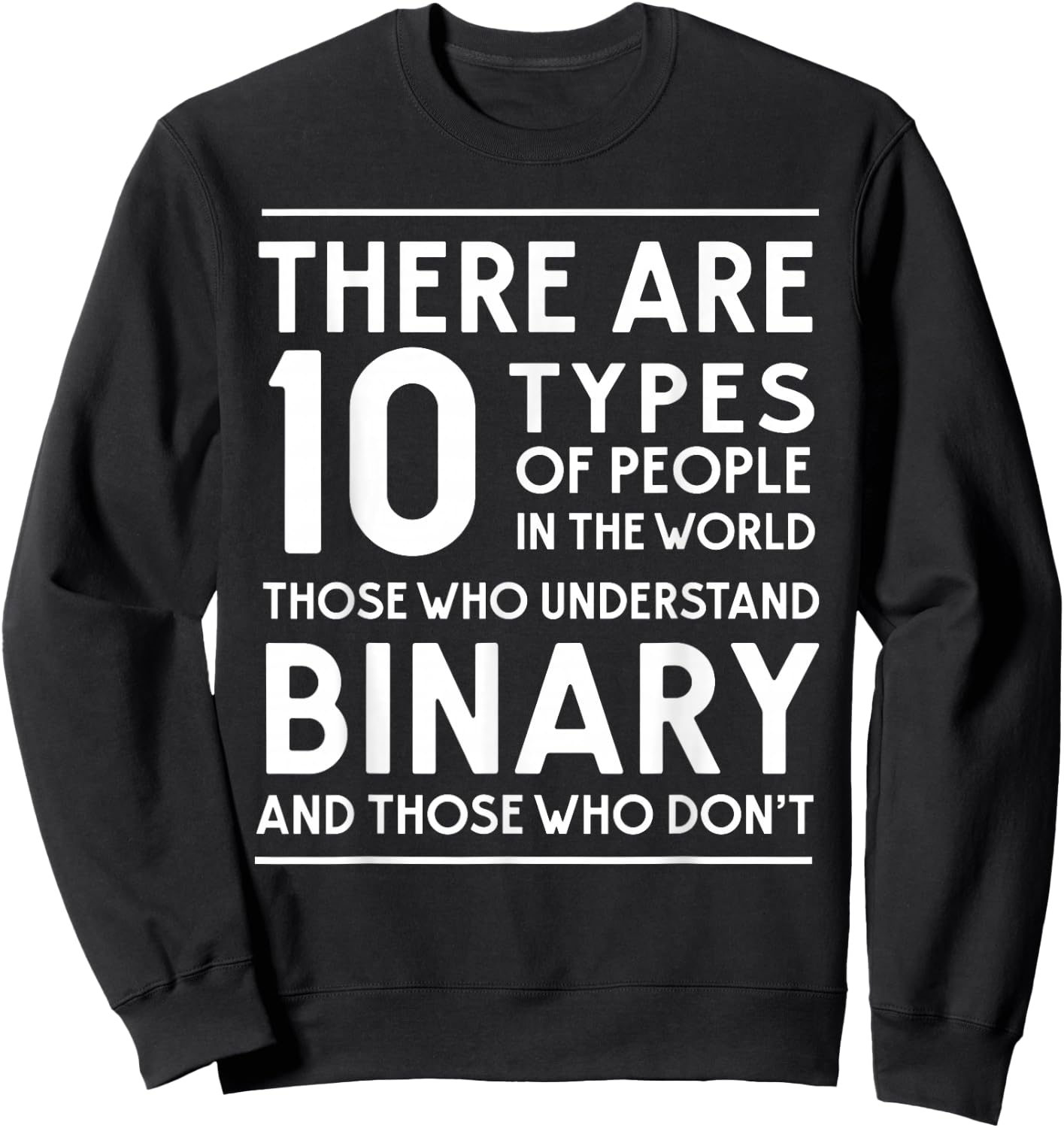 10 Types of People. Those who understand Binary Sweatshirt - Sweatshirt | Black