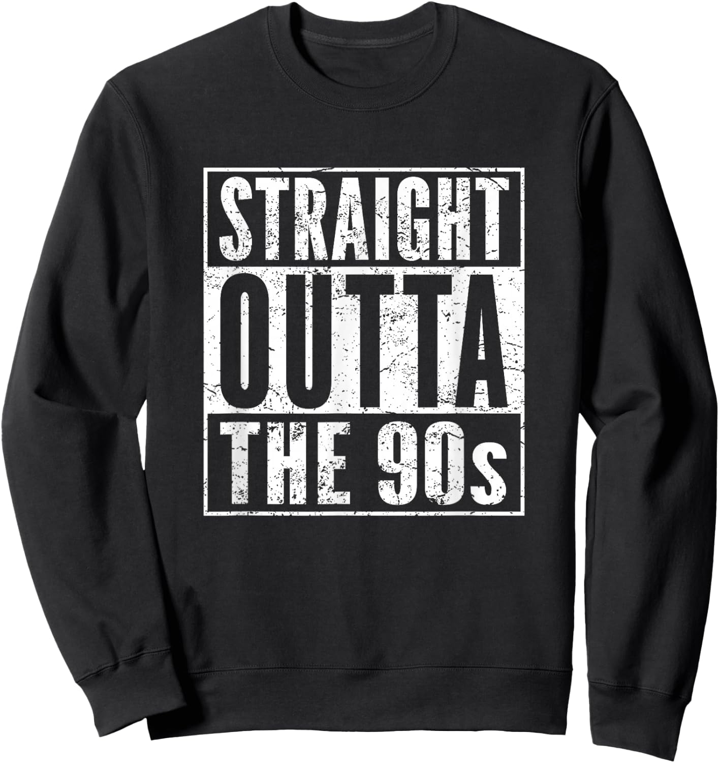 Birthday Straight Outta The 90s Decade Born in 1990s Sweatshirt - Sweatshirt | Black