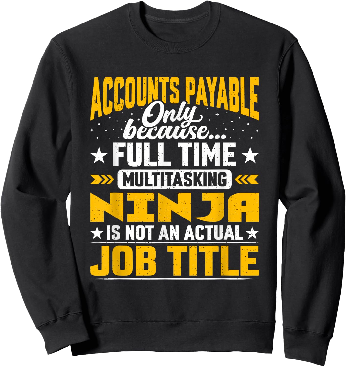 Accounts Payable Job Title Funny Accounts Payable Assistant Sweatshirt - Sweatshirt | Black