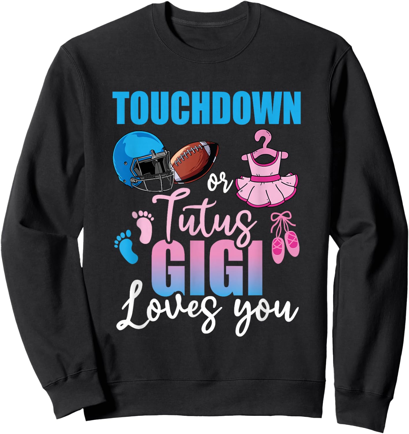 Touchdown Or Tutus Gigi Loves You Funny Gender Reveal Party Sweatshirt - Sweatshirt | Black