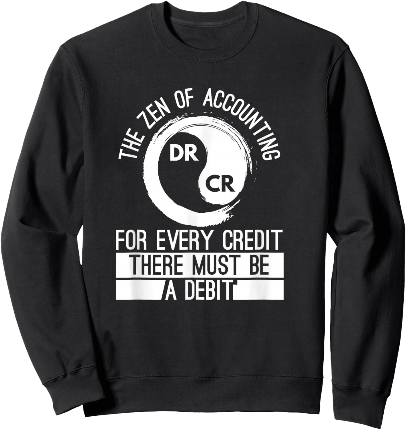 Zen Of Accounting Credit And Debit Accountant Major Degree Sweatshirt - Sweatshirt | Black