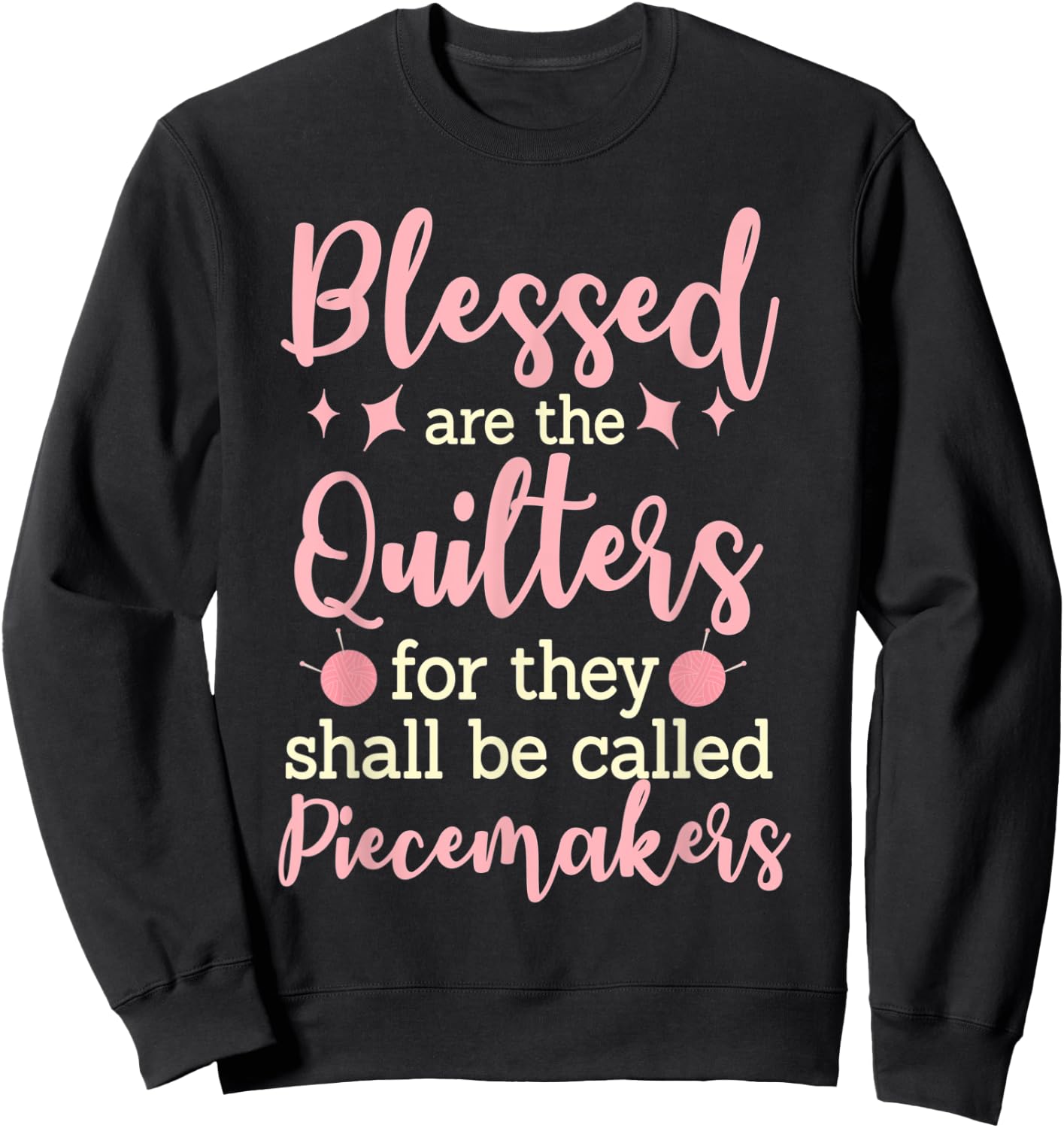 Blessed Are the Quilters For They Shall Be Called Piecemaker Sweatshirt - Sweatshirt | Black