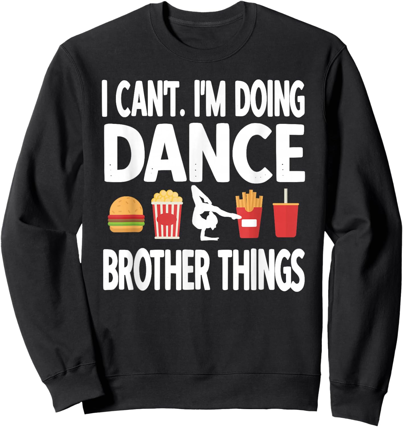Dance Brother Things Proud Dancing Brother Sweatshirt - Sweatshirt | Black
