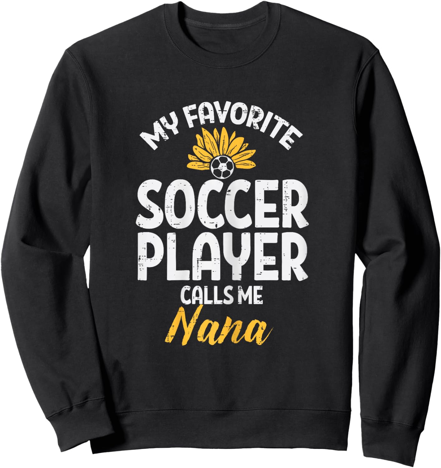 My Favorite Soccer Player Nana Football Family Grandma Women Sweatshirt - Sweatshirt | Black