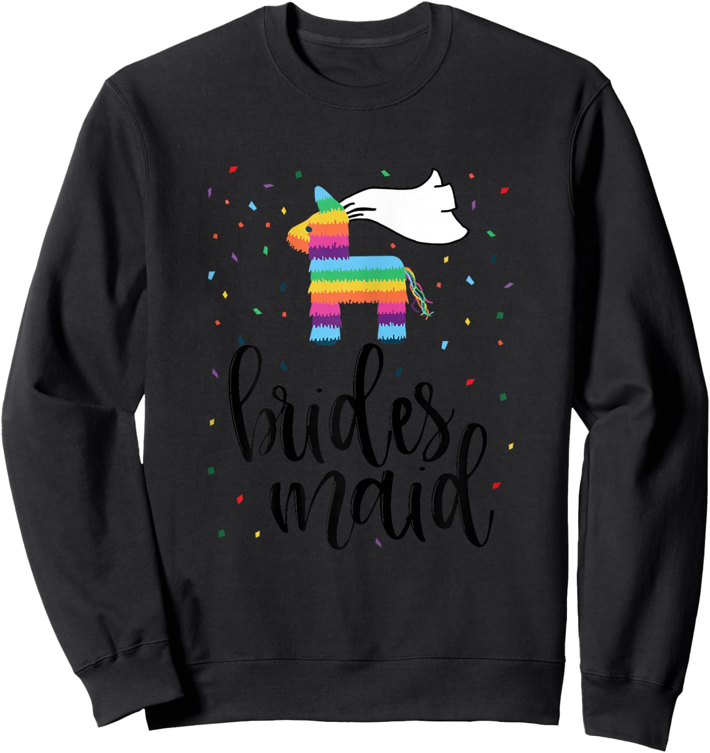 Bridesmaid Pinata Shirt Bachelorette Party Final Fiesta Sweatshirt - Sweatshirt | Black