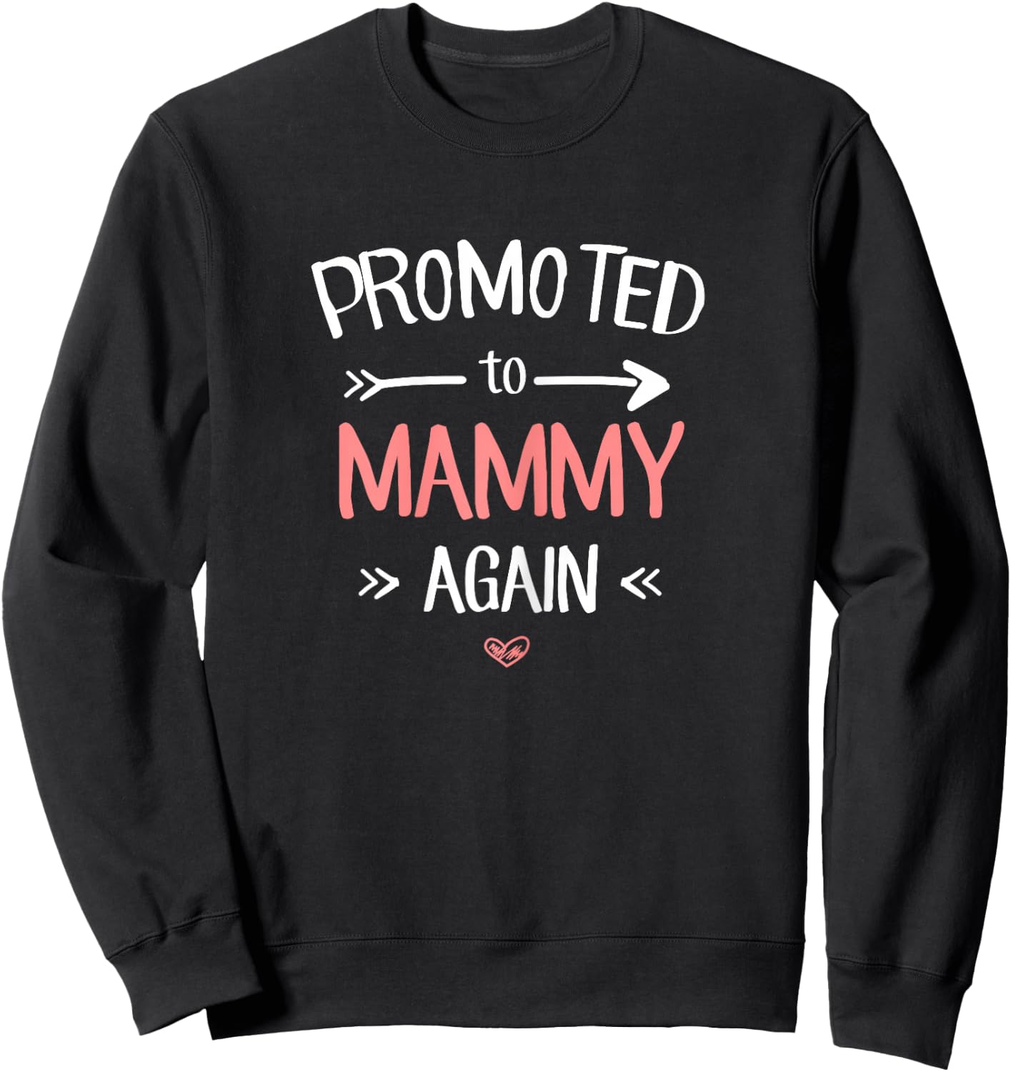 Mammy New: Promoted To Mammy Again Sweatshirt - Sweatshirt | Black