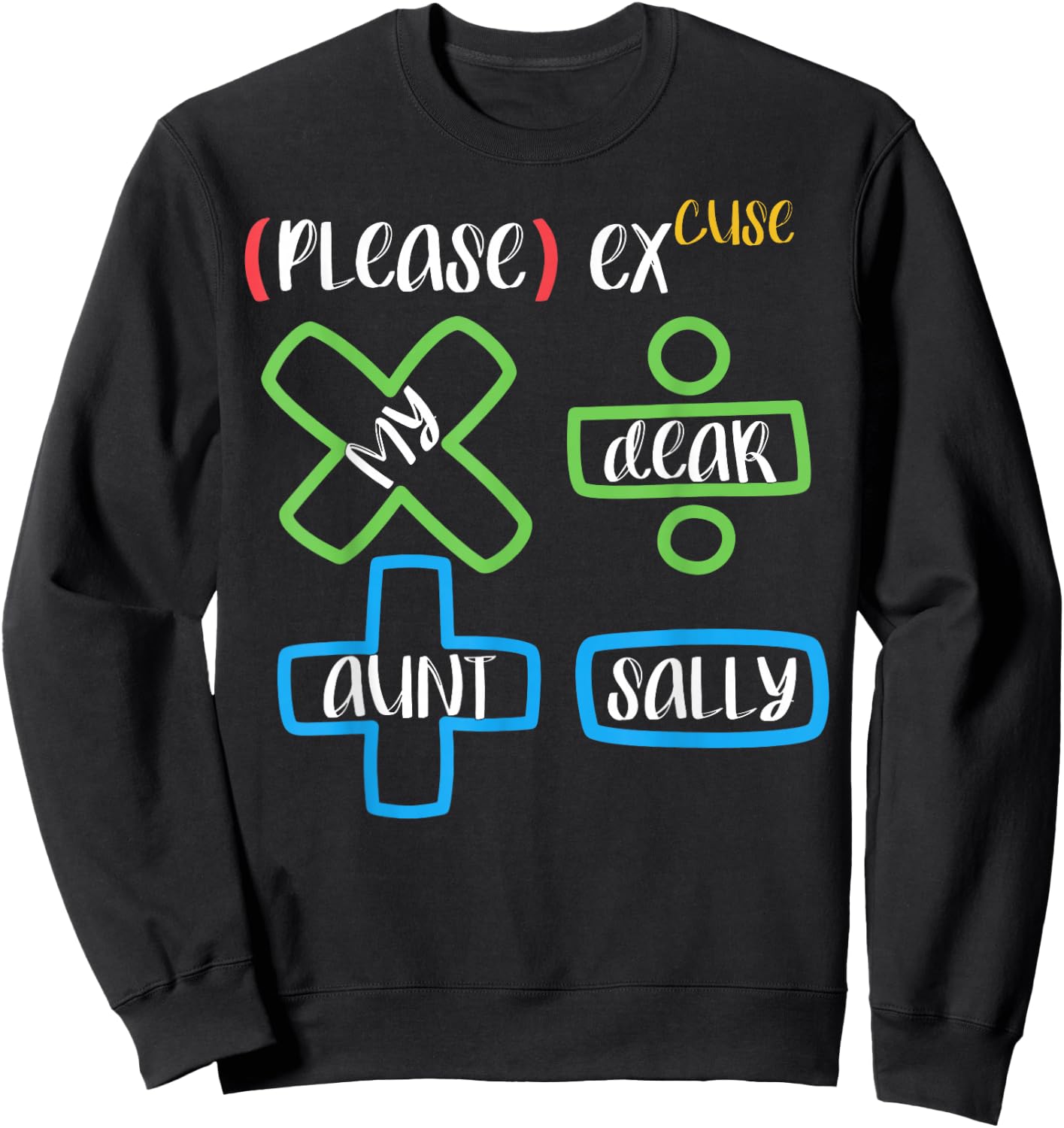 PEMDAS Please Excuse My Dear Aunt Sally Math Teacher Sweatshirt - Sweatshirt | Black