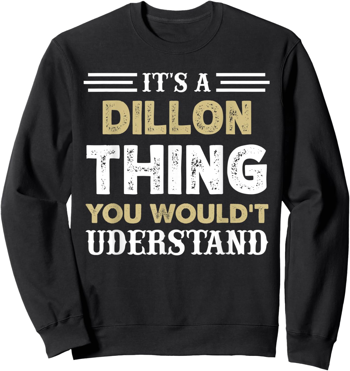 It's A Dillon Thing You Wouldn't Understand Matching Name Sweatshirt - Sweatshirt | Black
