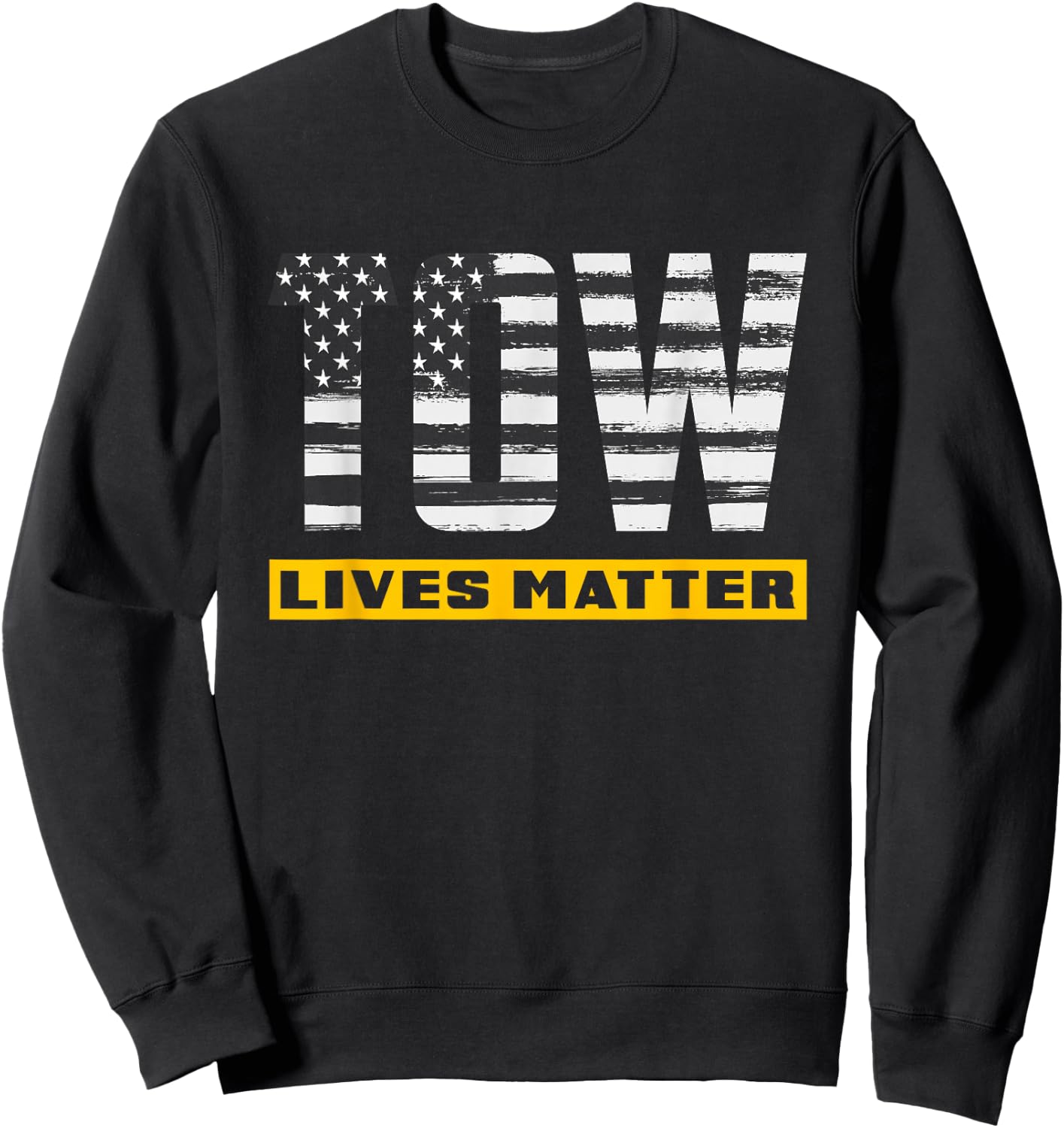 Patriotic Tow Lives Matter Towing Tow Truck Driver Gift Sweatshirt - Sweatshirt | Black