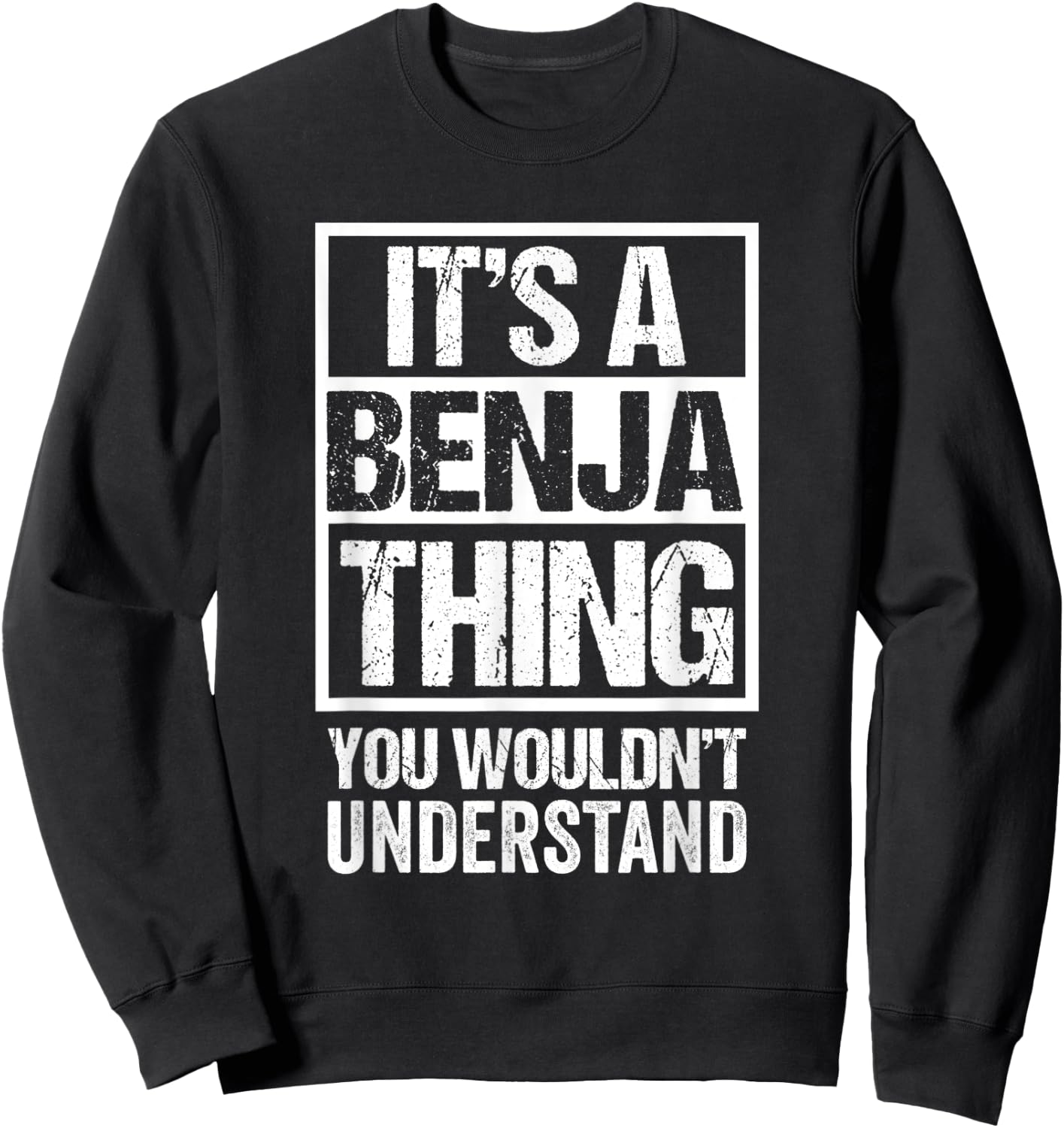 It's A Benja Thing You Wouldn't Understand First Name Sweatshirt - Sweatshirt | Black