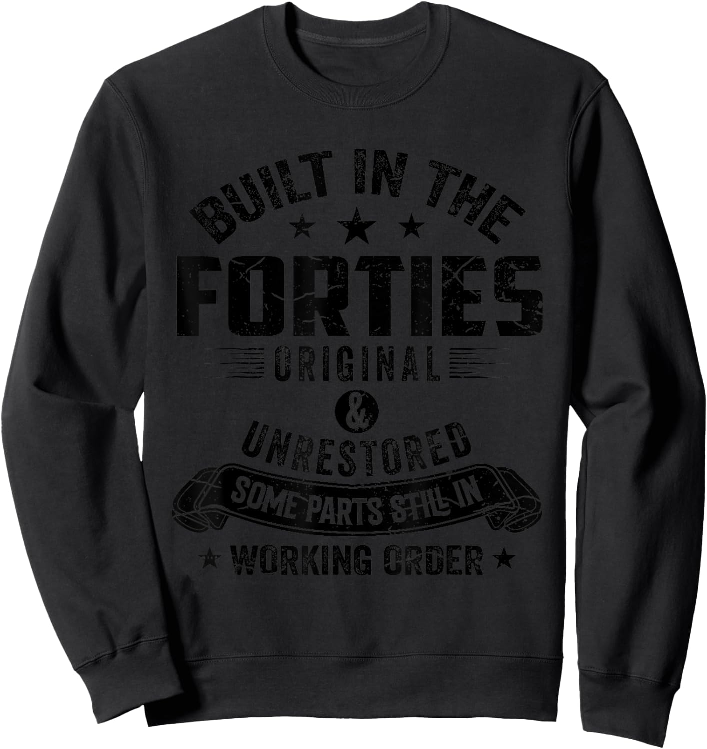 Built In The Forties Built In The 40s Birthday Sweatshirt - Sweatshirt | Black