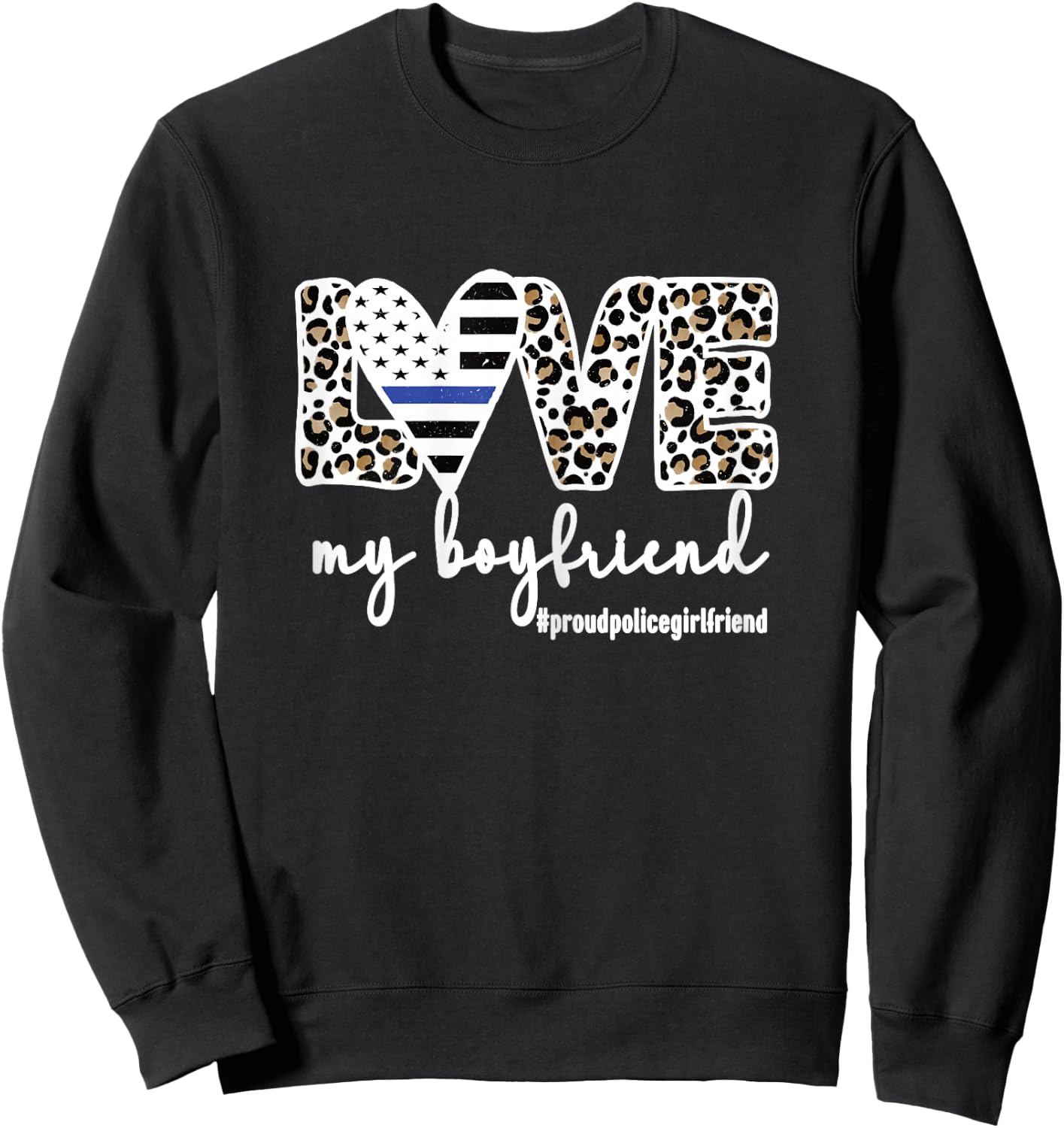 Proud Police Girlfriend Love Cop Girlfriend Blue Line Sweatshirt - Sweatshirt | Black