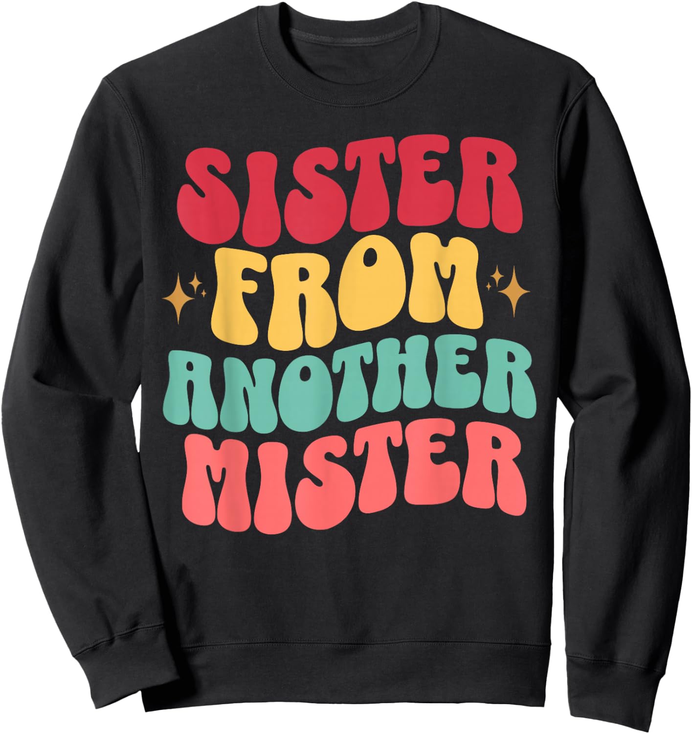 Sister of Another Mister Retro Groovy Bestie Best Friend Sweatshirt - Sweatshirt | Black