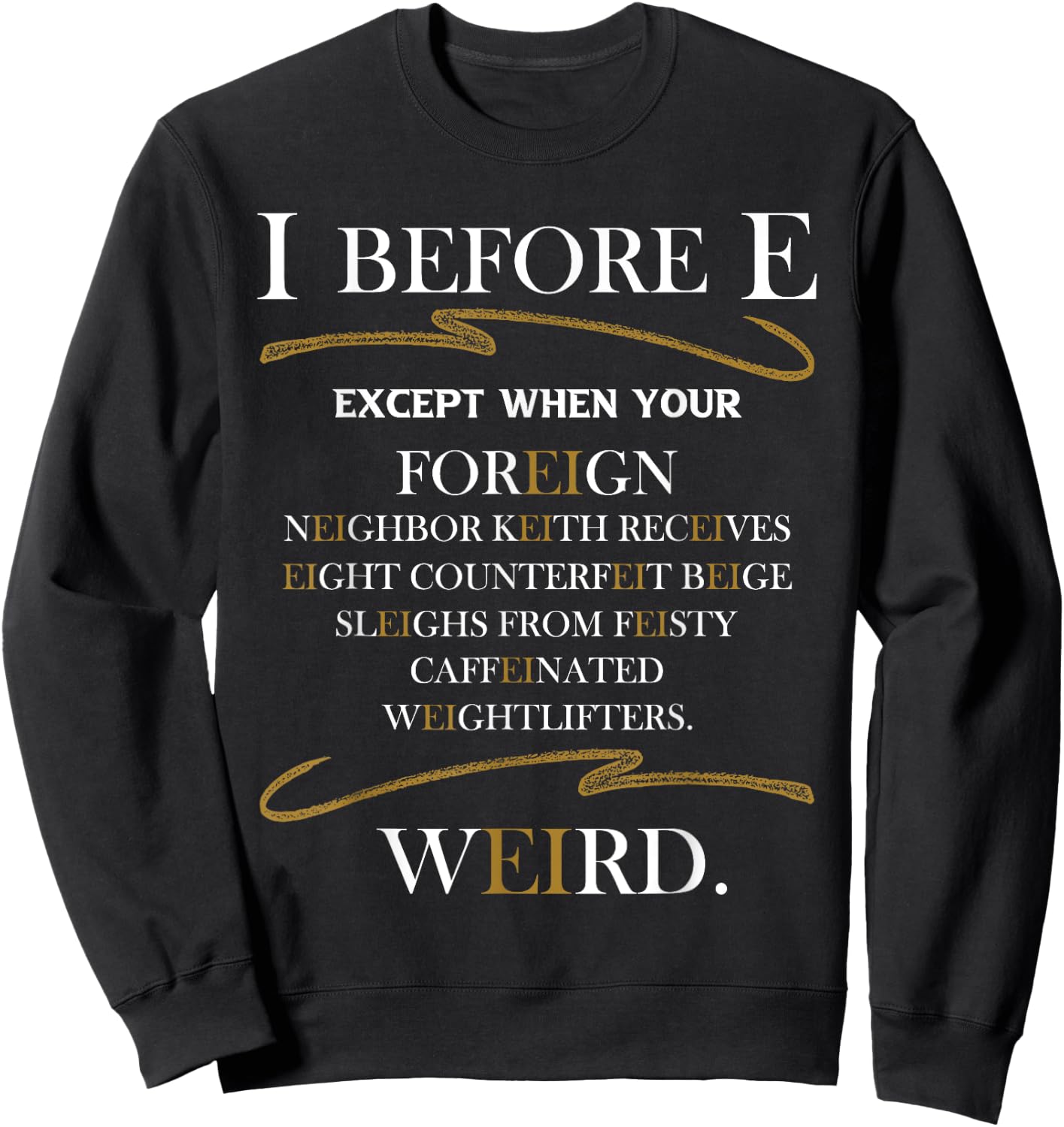 I Before E - Grammar Police English Teacher Grammarian Men Women Girls Kids Sweatshirt - Sweatshirt | Black