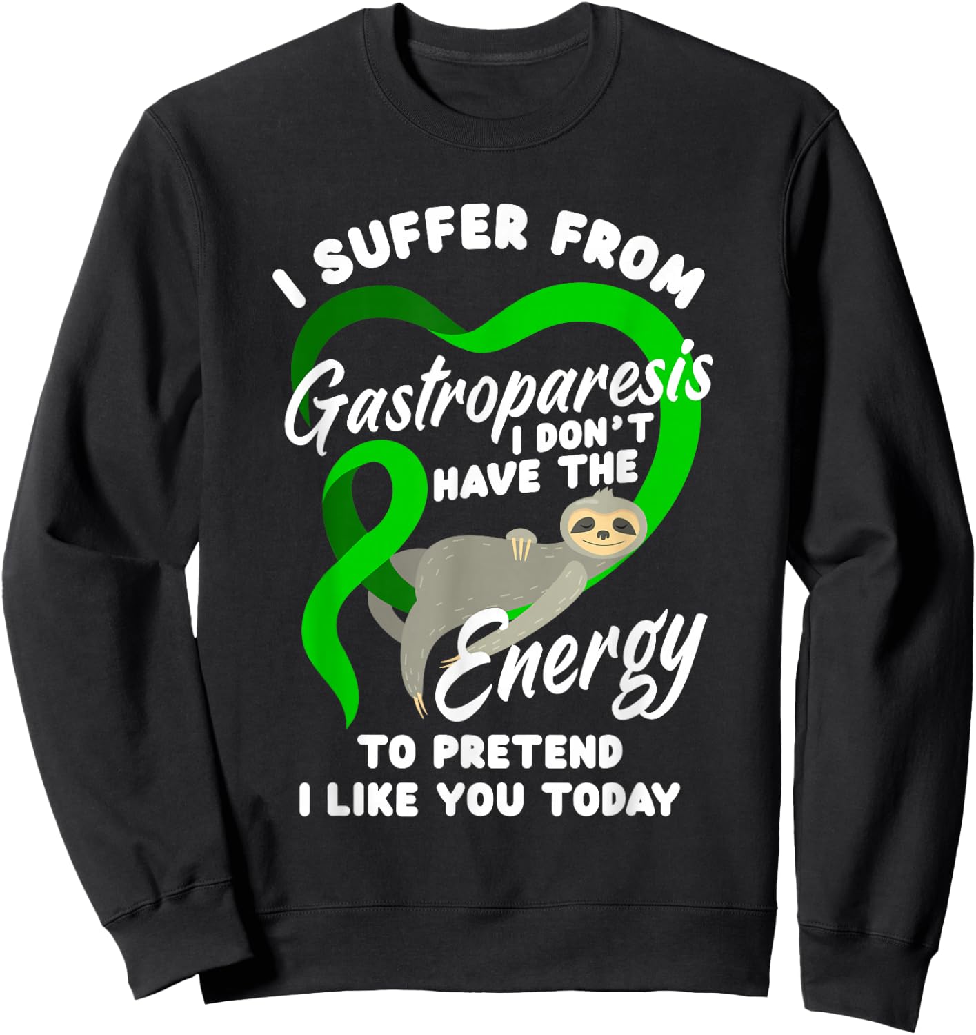 I Suffer from Gastroparesis Funny Gastroparesis Warrior Sweatshirt - Sweatshirt | Black