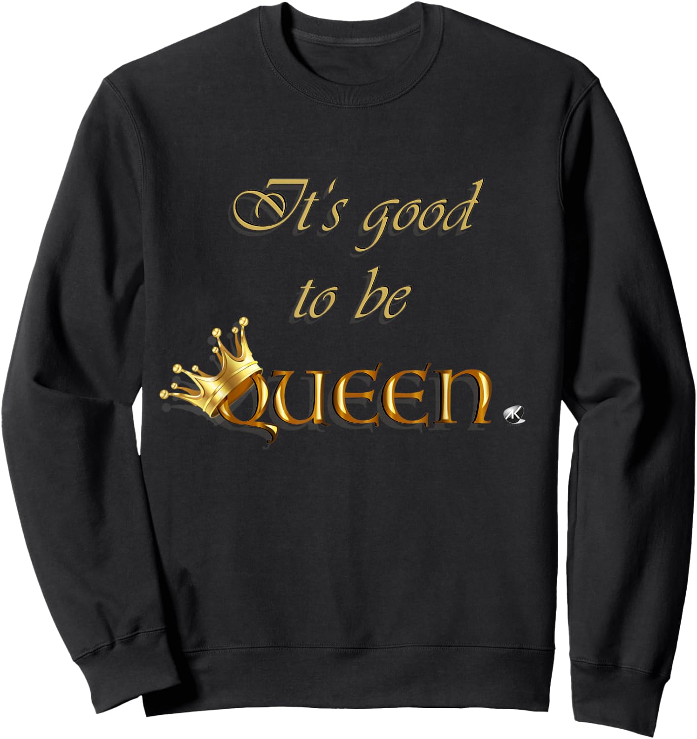 Inscription It's good to be Queen with a crown Sweatshirt - Sweatshirt | Black