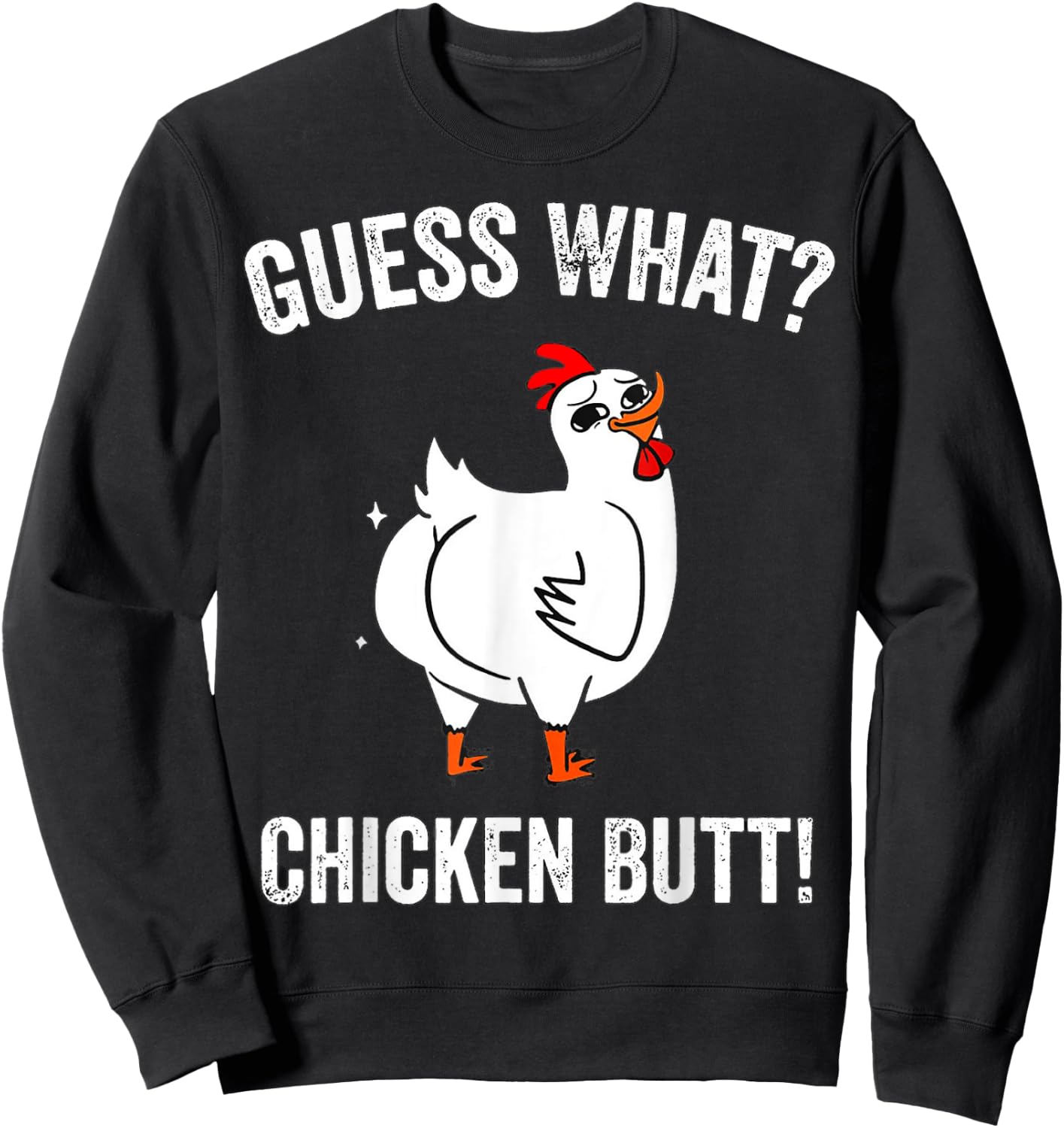 Funny Animal Guess What Chicken Butt Cute Chickens Buffs Sweatshirt - Sweatshirt | Black