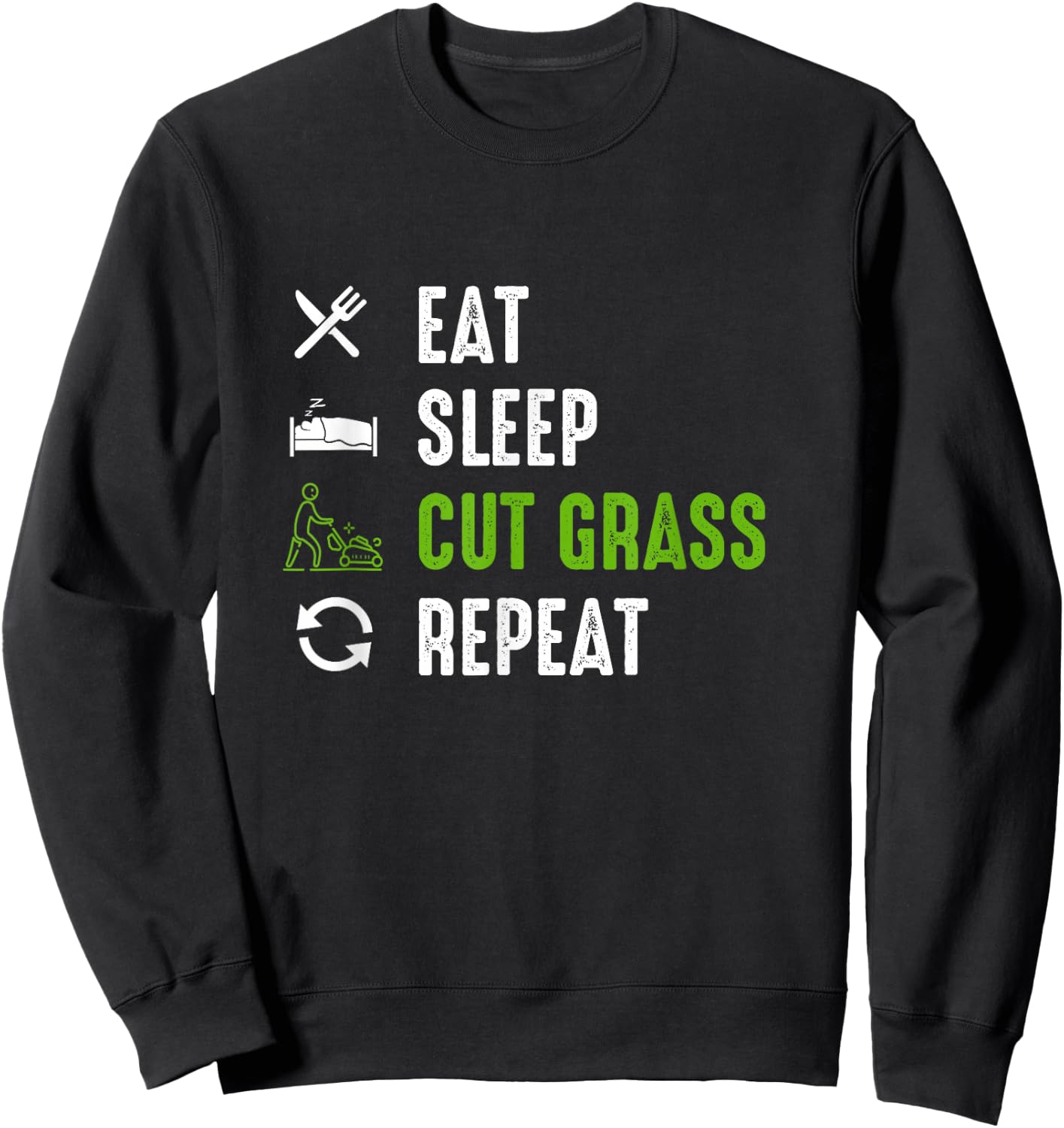 Eat Sleep Cut Grass - Landscaping Outfit Gift Landscaper Sweatshirt - Sweatshirt | Black