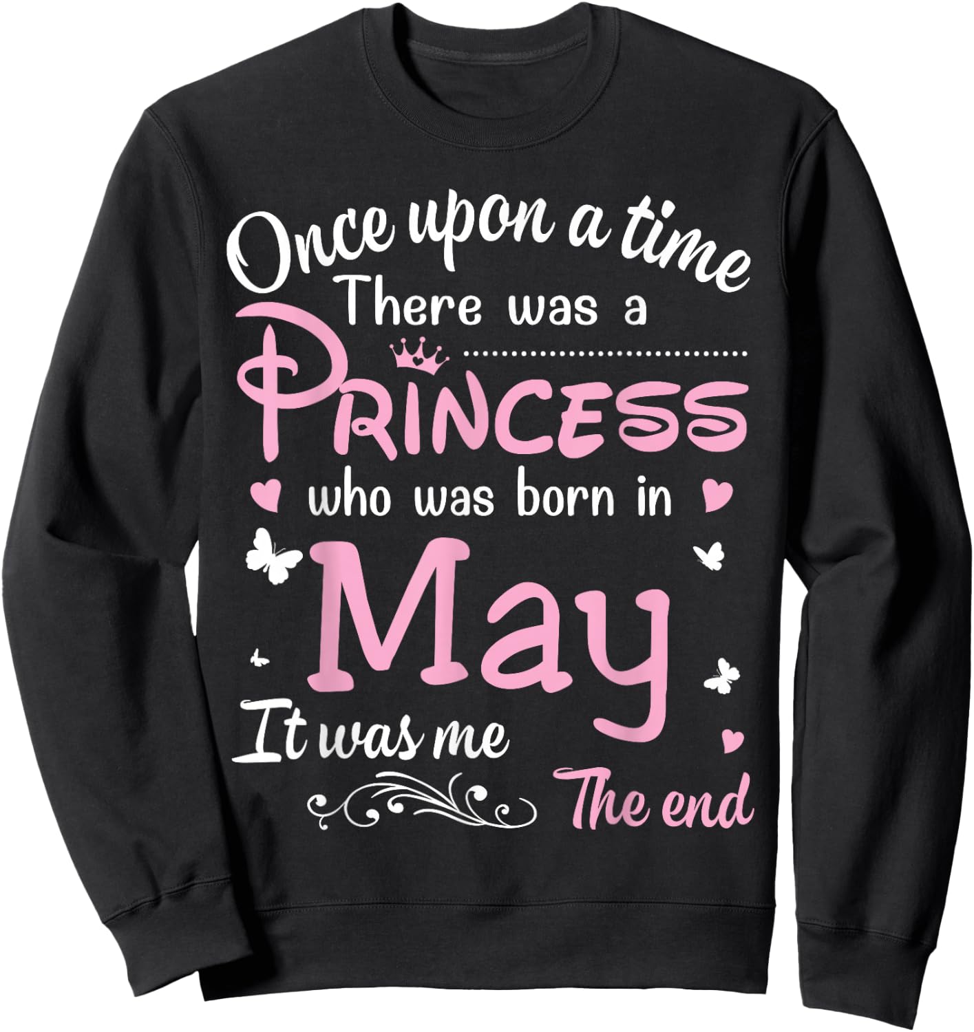 Once Upon A Time There Was A Princess Who Was Born In May Sweatshirt - Sweatshirt | Black