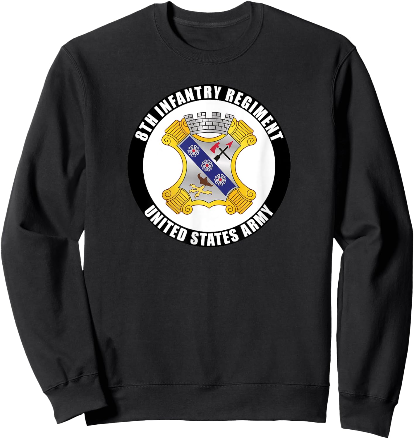 8th Infantry Regiment United States Army Veteran Military Sweatshirt - Sweatshirt | Black