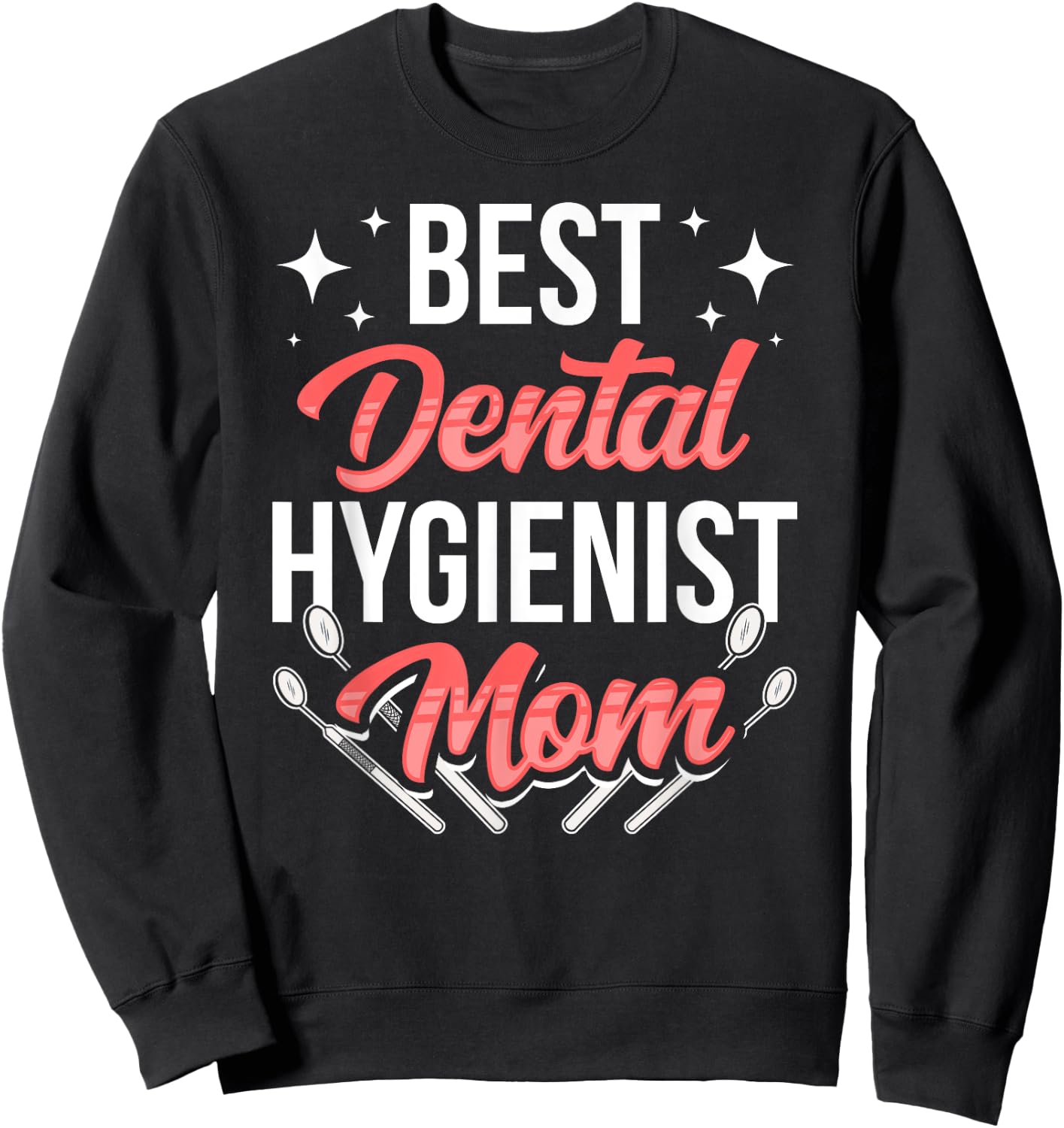Dental Hygienist Mom Team Hygiene Dentist Clinic Mother Sweatshirt - Sweatshirt | Black
