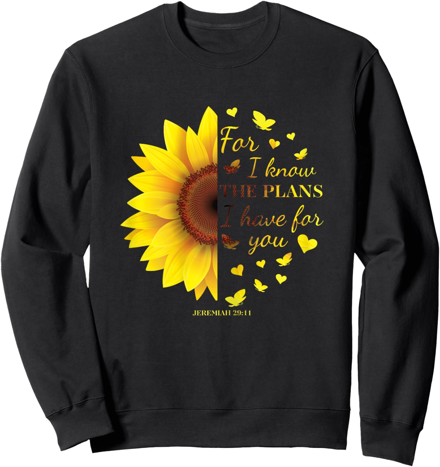Jeremiah 29:11 Verse For I Know The Plans I Have For You Sweatshirt - Sweatshirt | Black