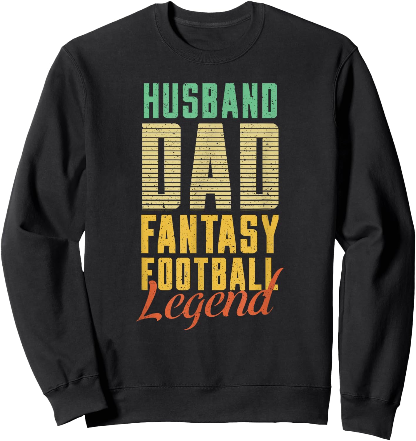 Fantasy Football Husband Dad Legend Draft Kit Sports Trophy Sweatshirt - Sweatshirt | Black
