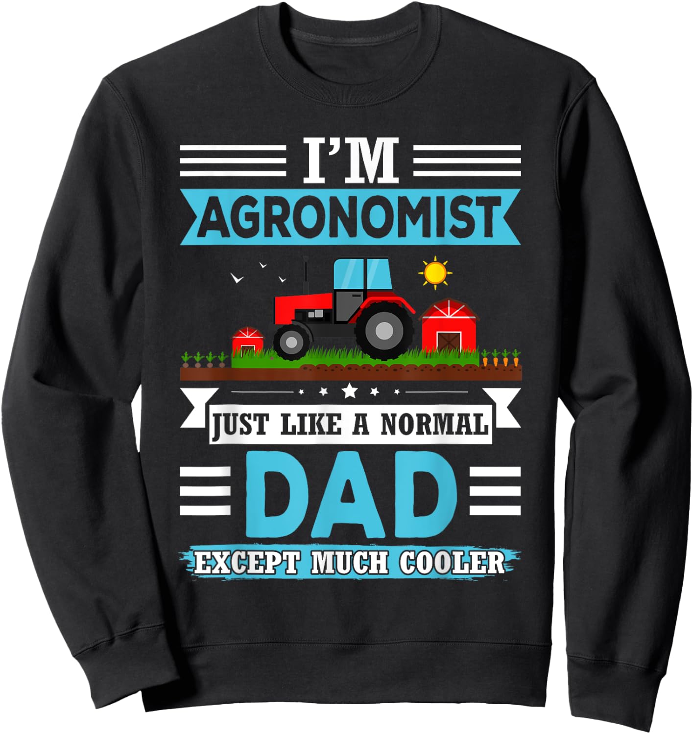 I’m Agronomist Dad - Agriculture Scientist Men Agronomy Papa Sweatshirt - Sweatshirt | Black