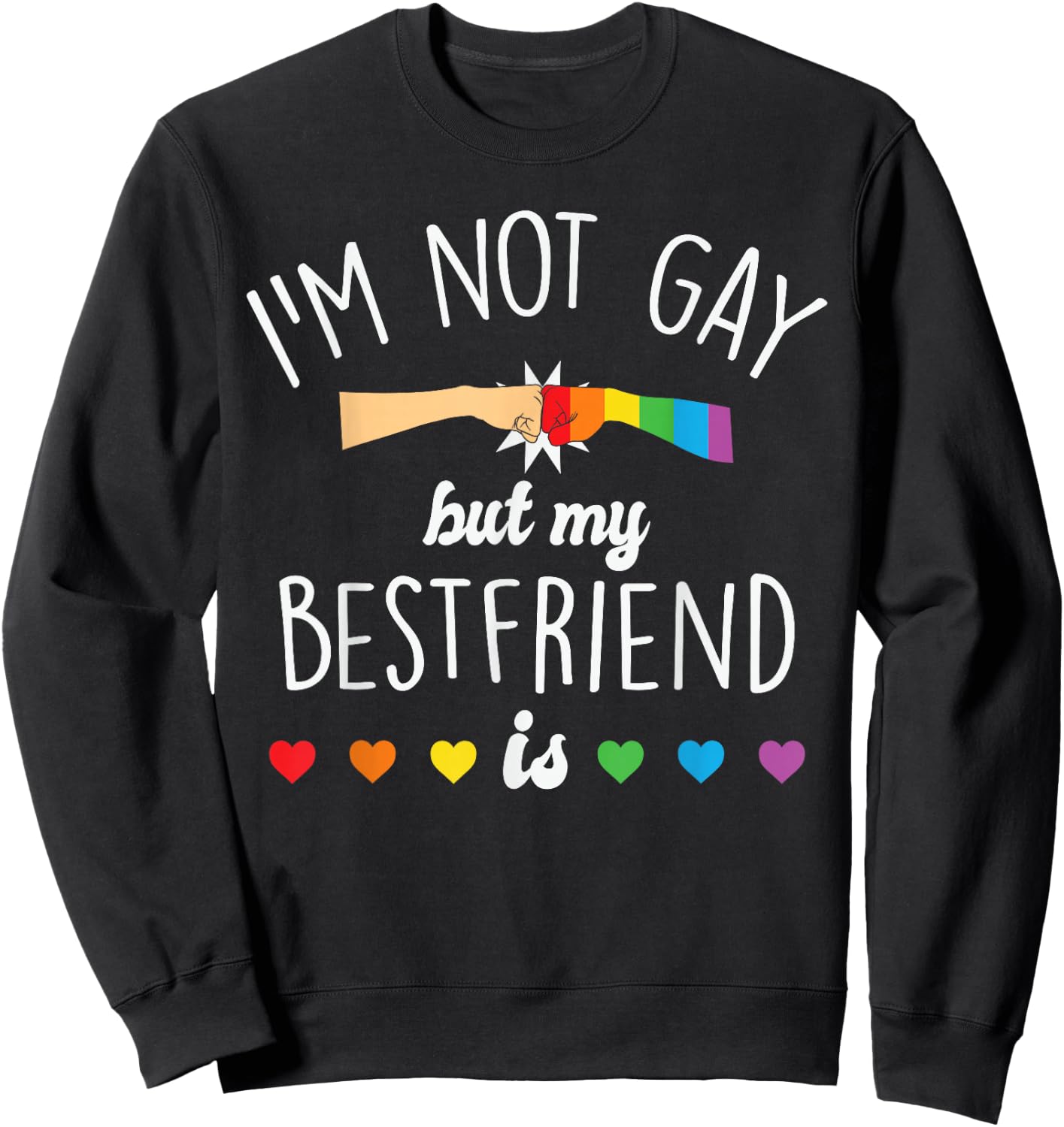 Not Gay But My Best Friend Is, Funny Best Friend Sweatshirt - Sweatshirt | Black