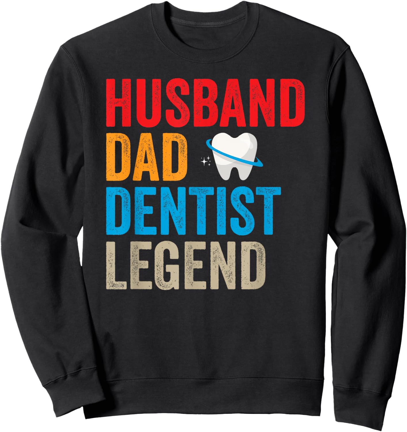 Husband Dad Dentist Legend Dental Assistant Dental Surgeon Sweatshirt - Sweatshirt | Black