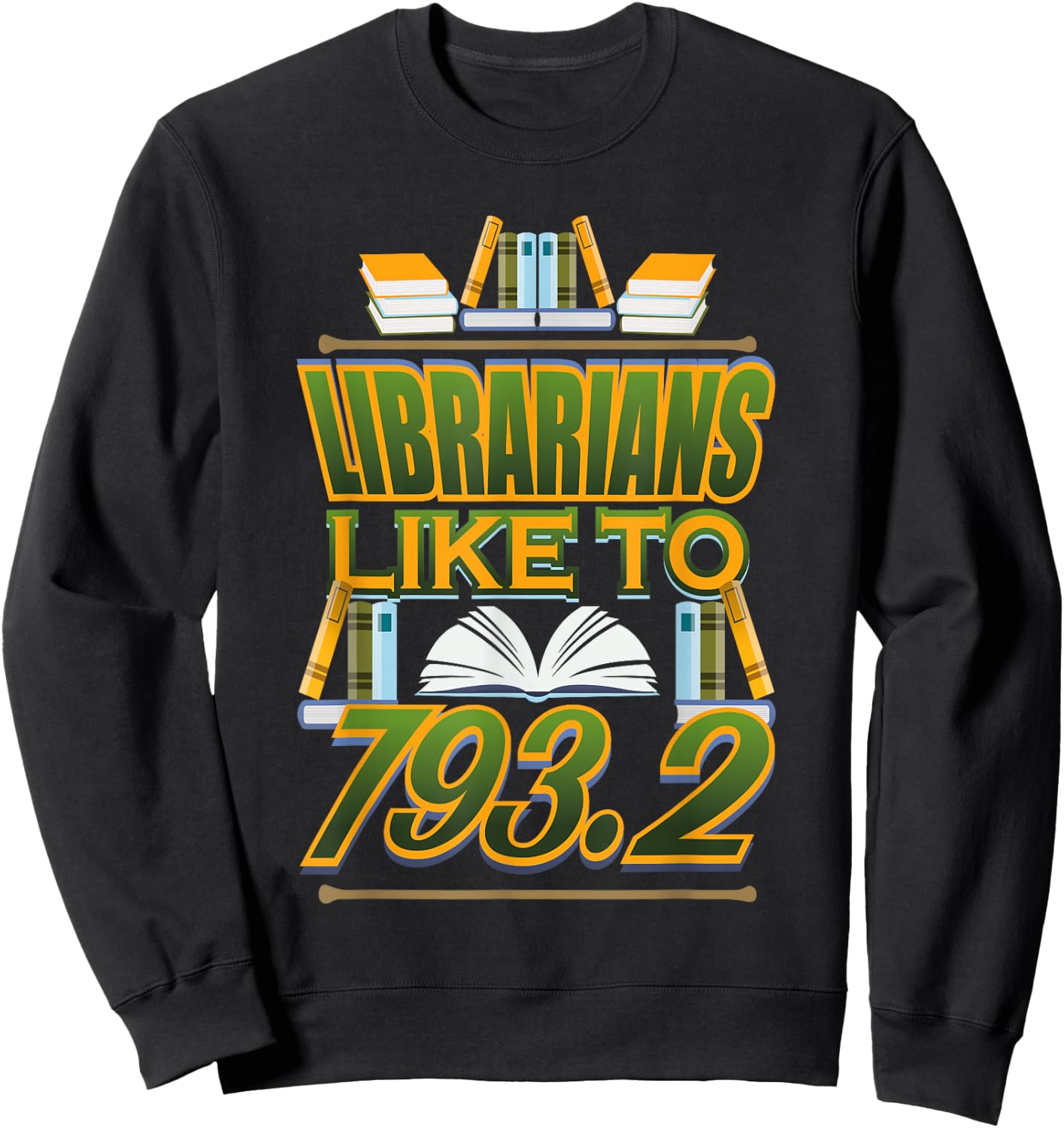 Funny Dewey Decimal Librarian Pun Sweatshirt - Sweatshirt | Black