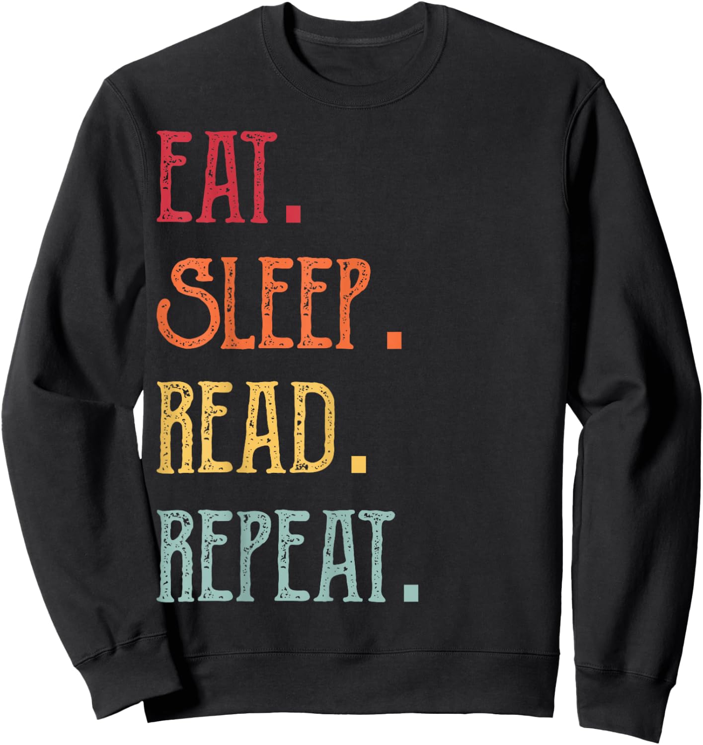 Eat Sleep Read Repeat Book Lover Teacher Librarian Student Sweatshirt - Sweatshirt | Black