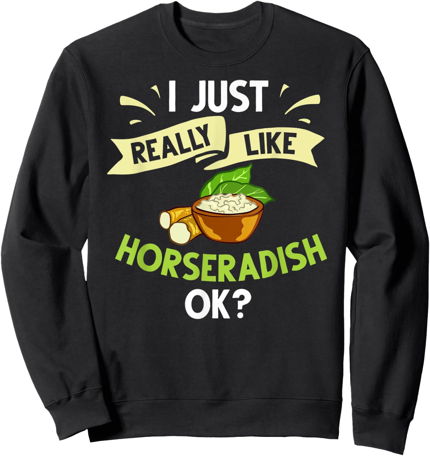 Horseradish Sauce Cream Plant Recipe Root Fresh Dip Sweatshirt - Sweatshirt | Black