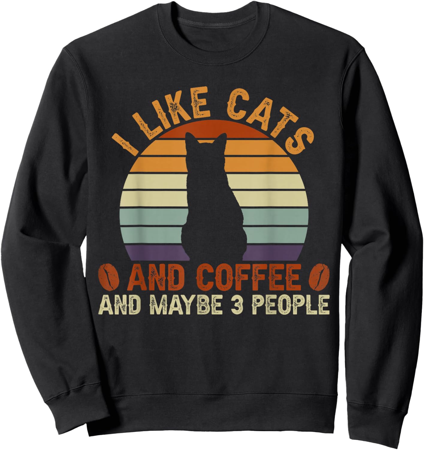 I like cats and coffee and maybe 3 people sarcastic Sweatshirt - Sweatshirt | Black