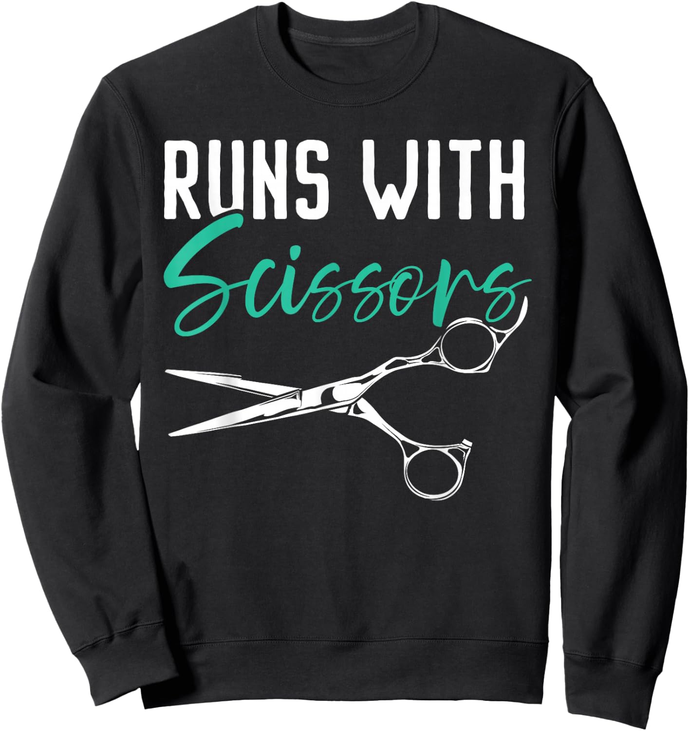 Runs With Scissors Barbershop Haircutting Hairstyle Barber Sweatshirt - Sweatshirt | Black